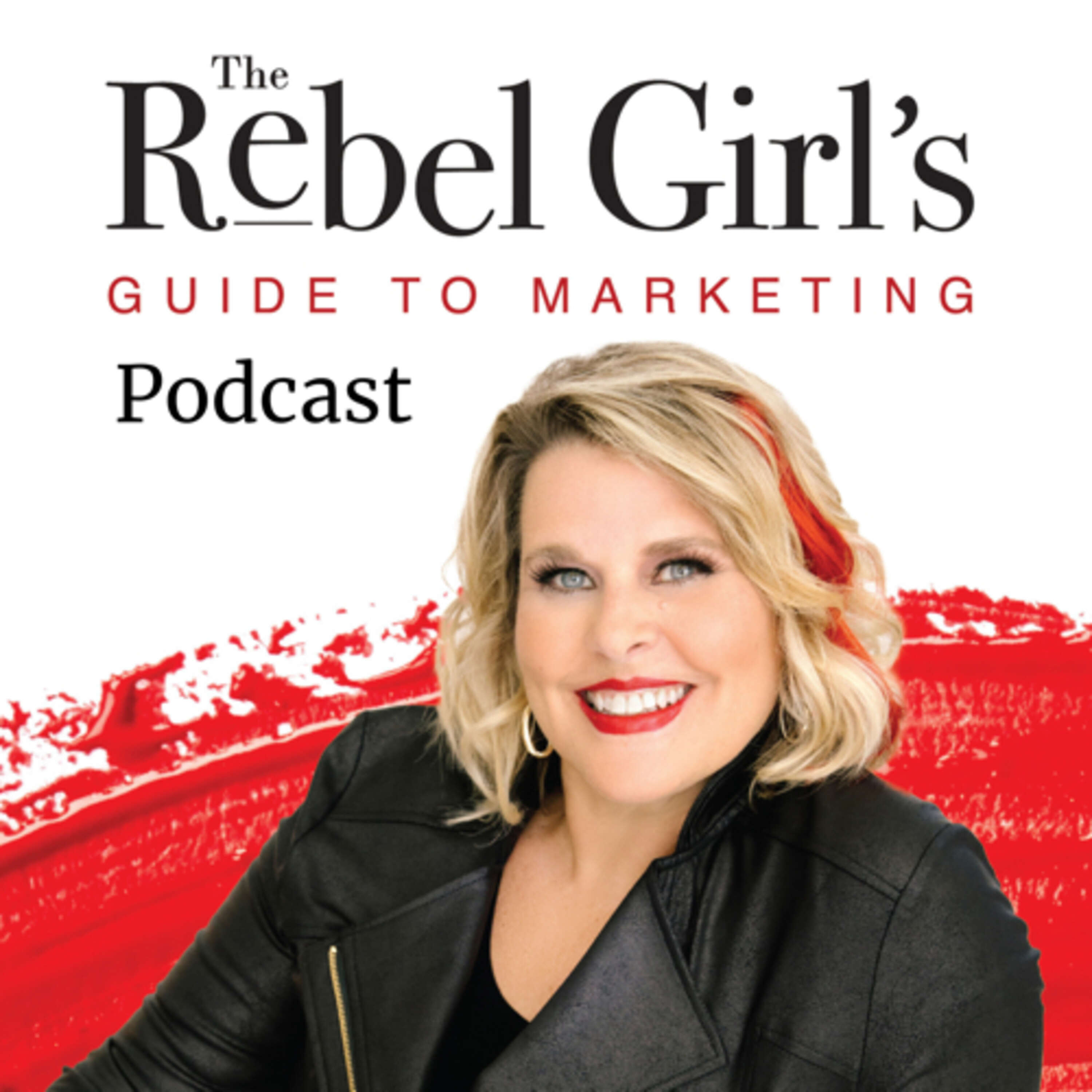 The Rebel Girl's Guide to Marketing Podcast podcast artwork