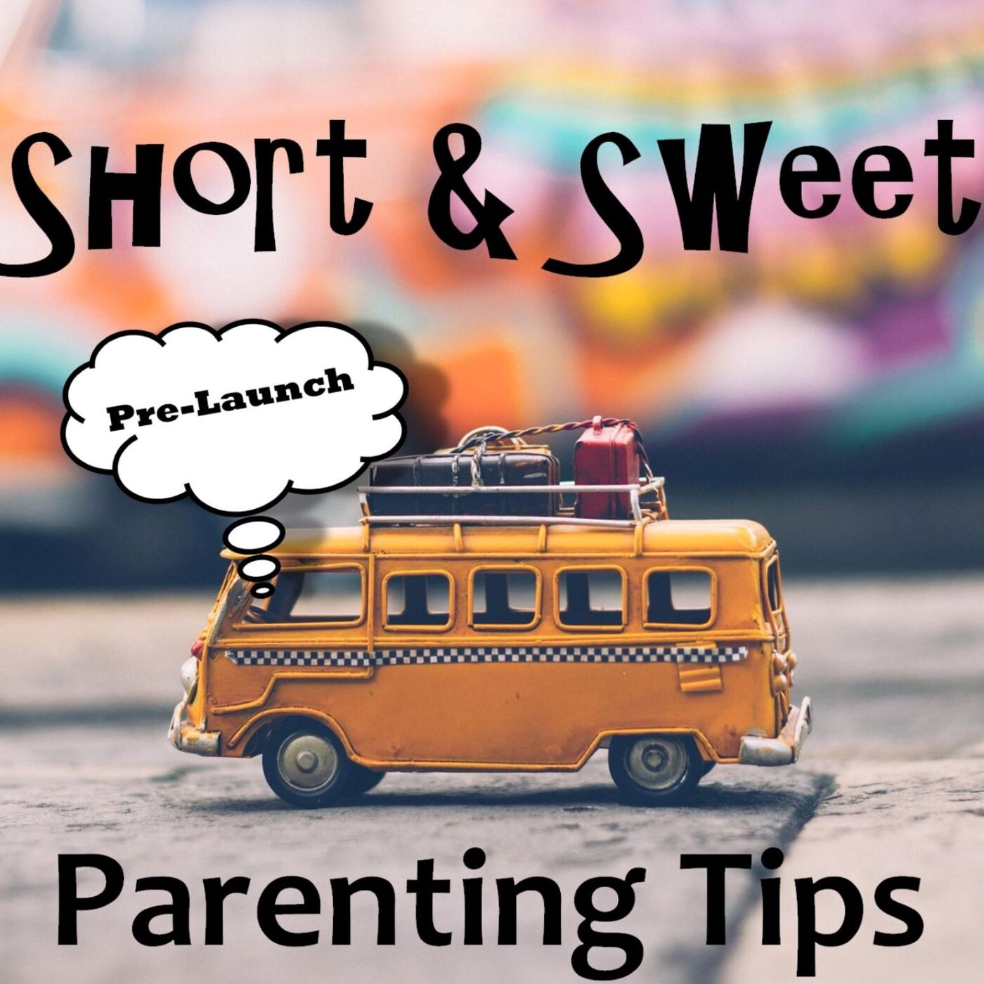 Short and Sweet Parenting Tips