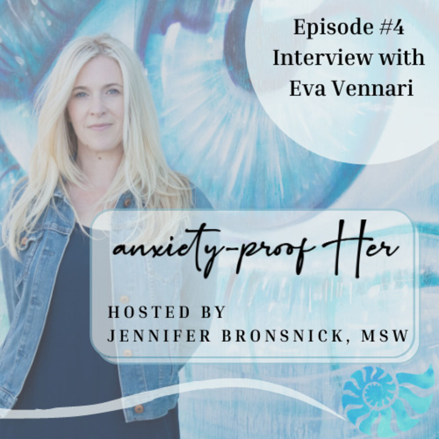 Anxiety-Proof HER Podcast with Jennifer Bronsnick, MSW