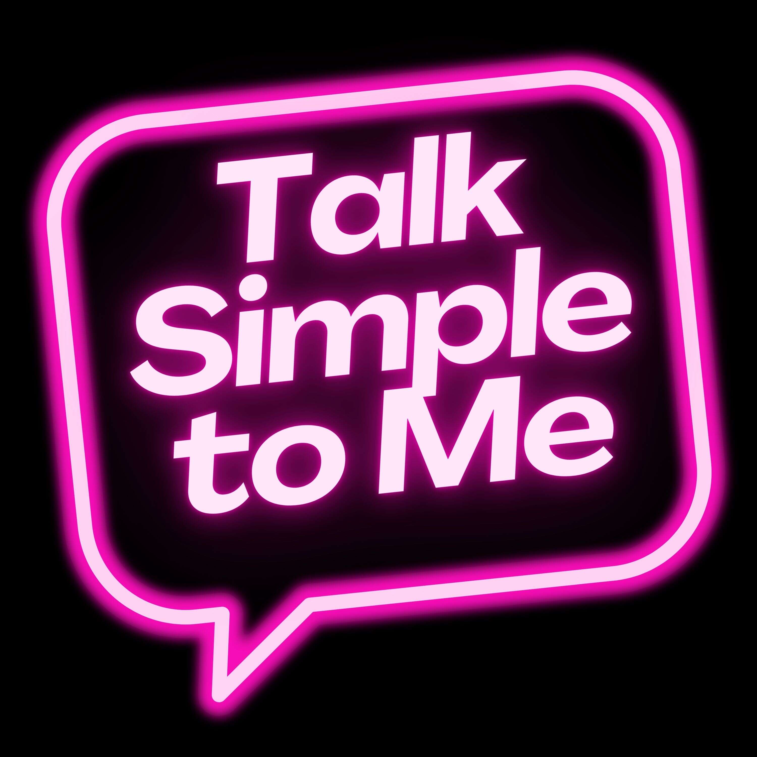 Talk Simple to Me