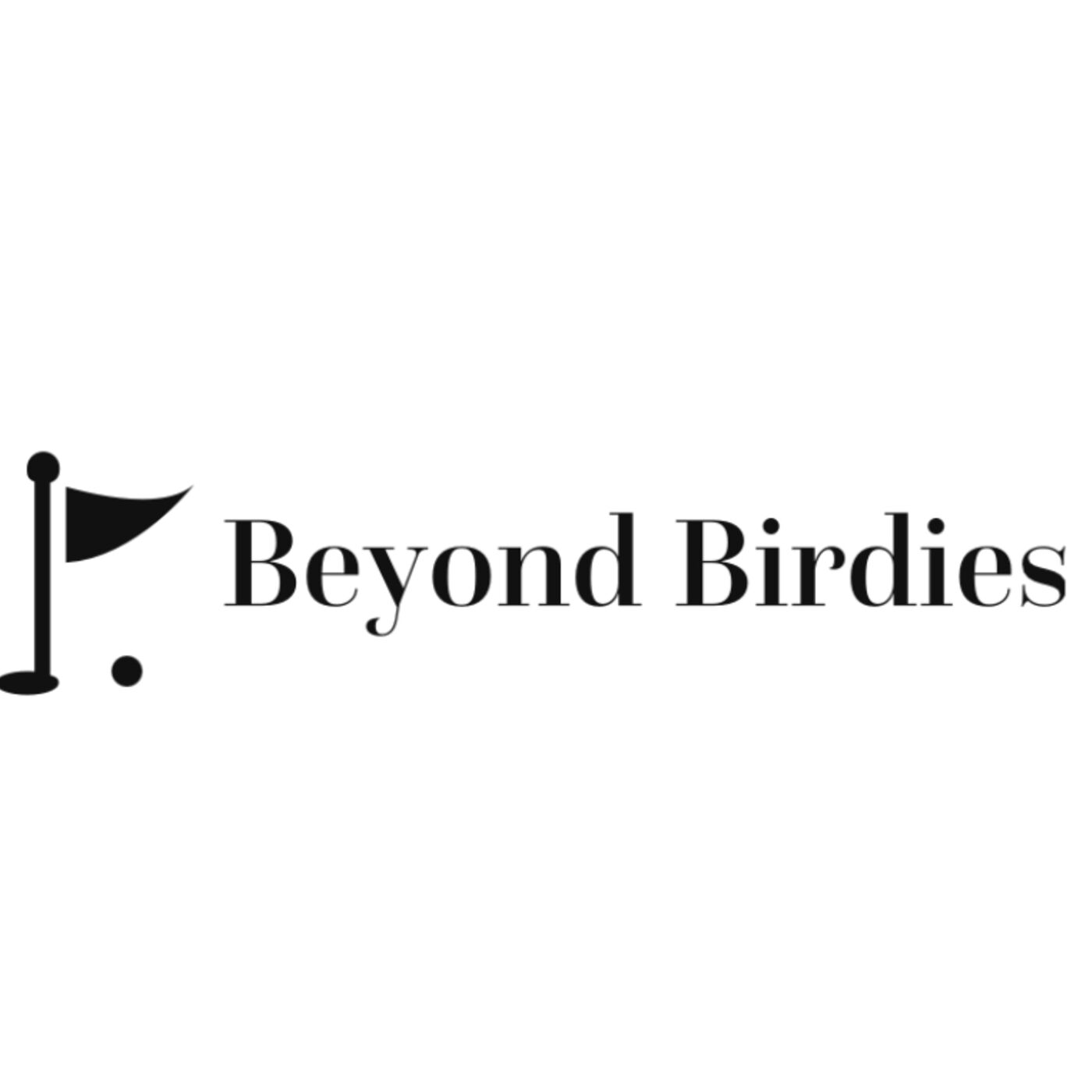 Beyond Birdies