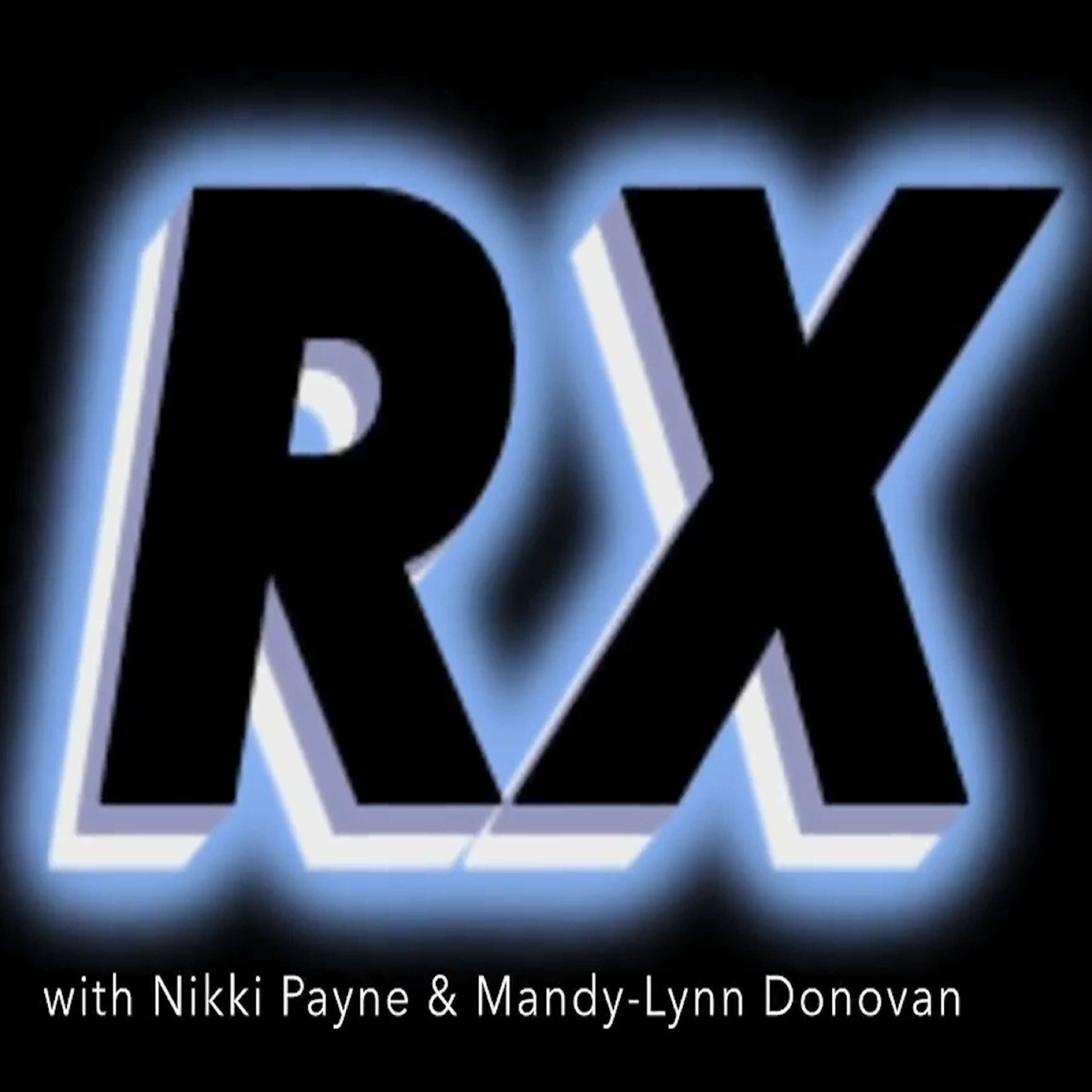RX with Nikki and Mandy-Lynn