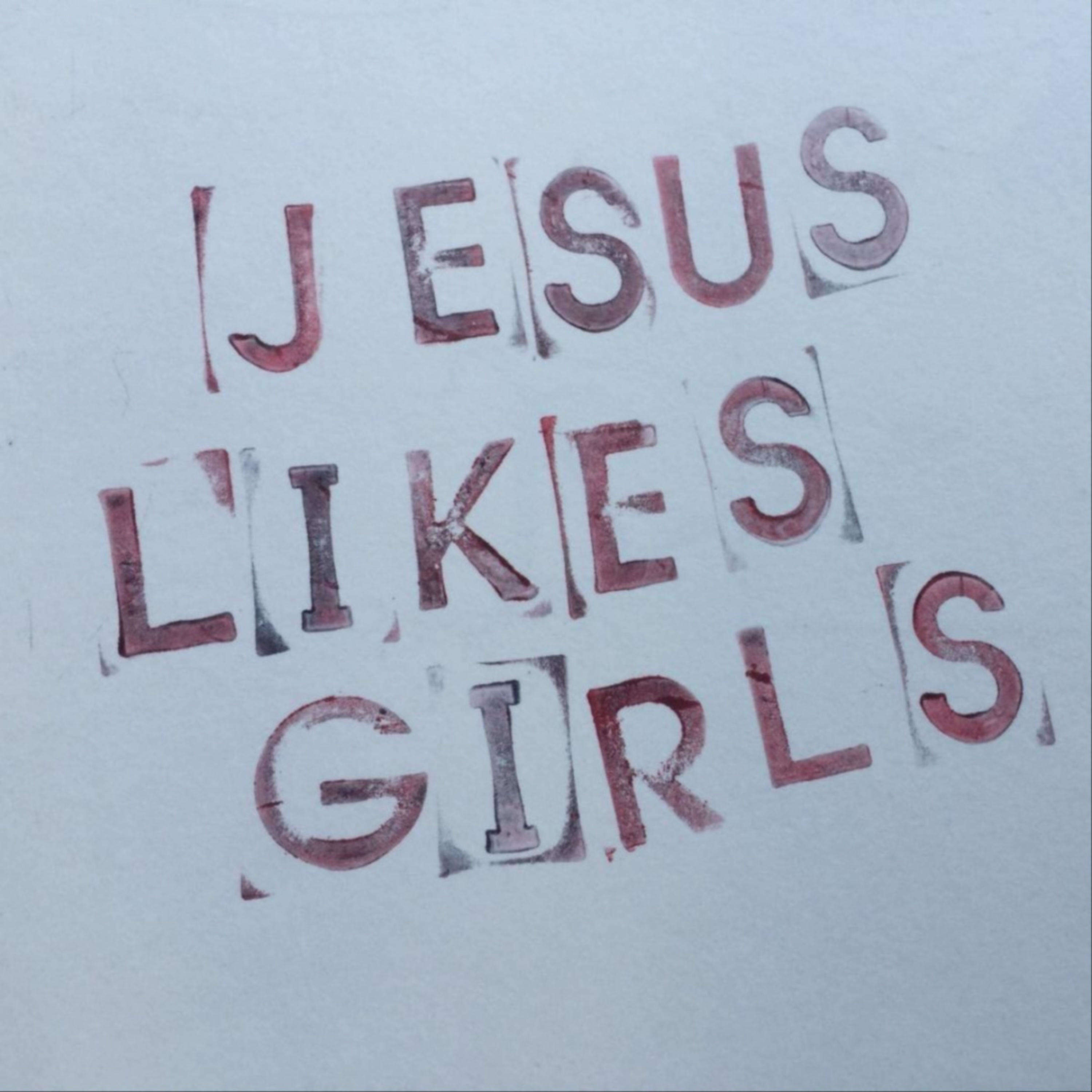 Jesus Likes Girls podcast artwork