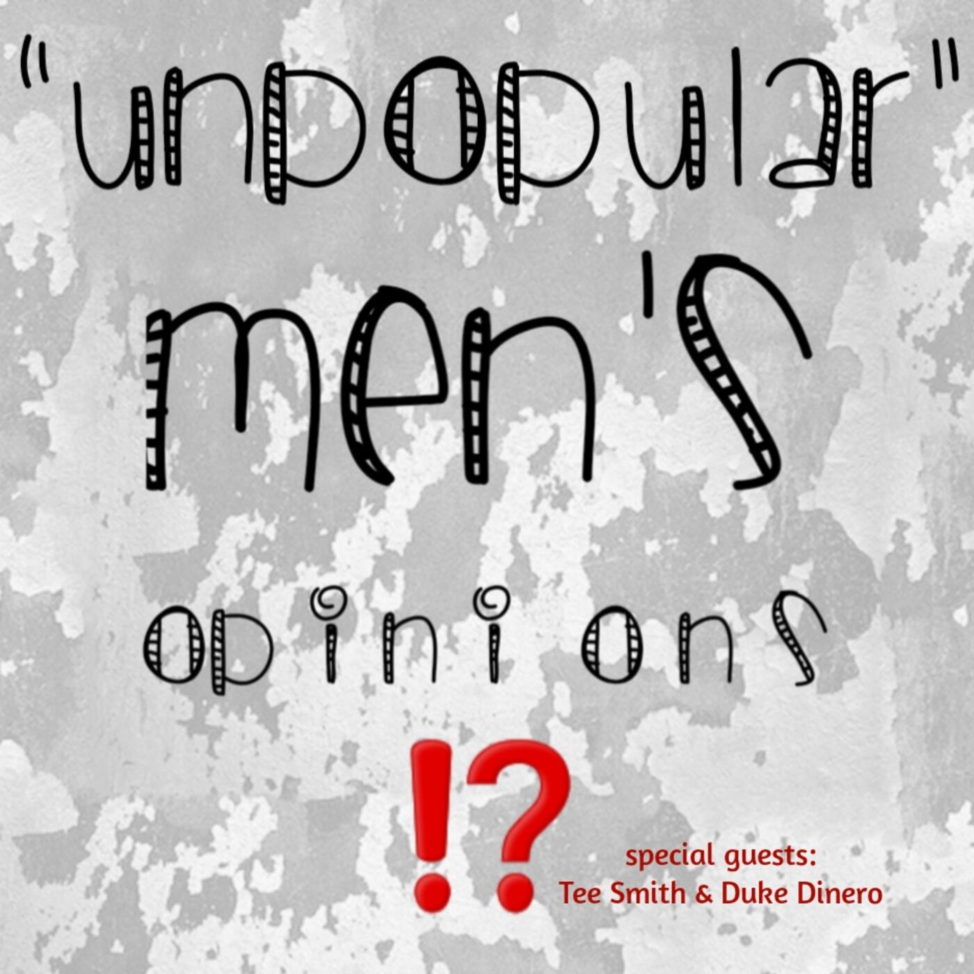 Episode 17: Part 1 - Unpopular Men's Opinions with Tee Smith & Duke Dinero)