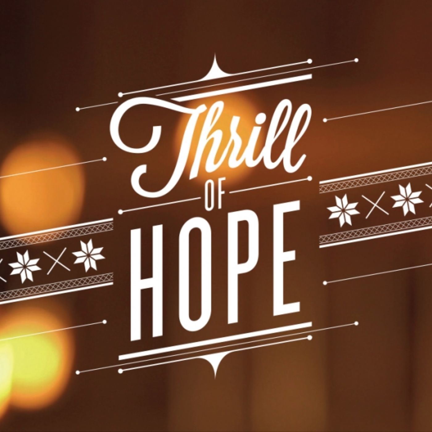 Thrill of Hope / Hope of The Greatest Gift (Christmas Eve)