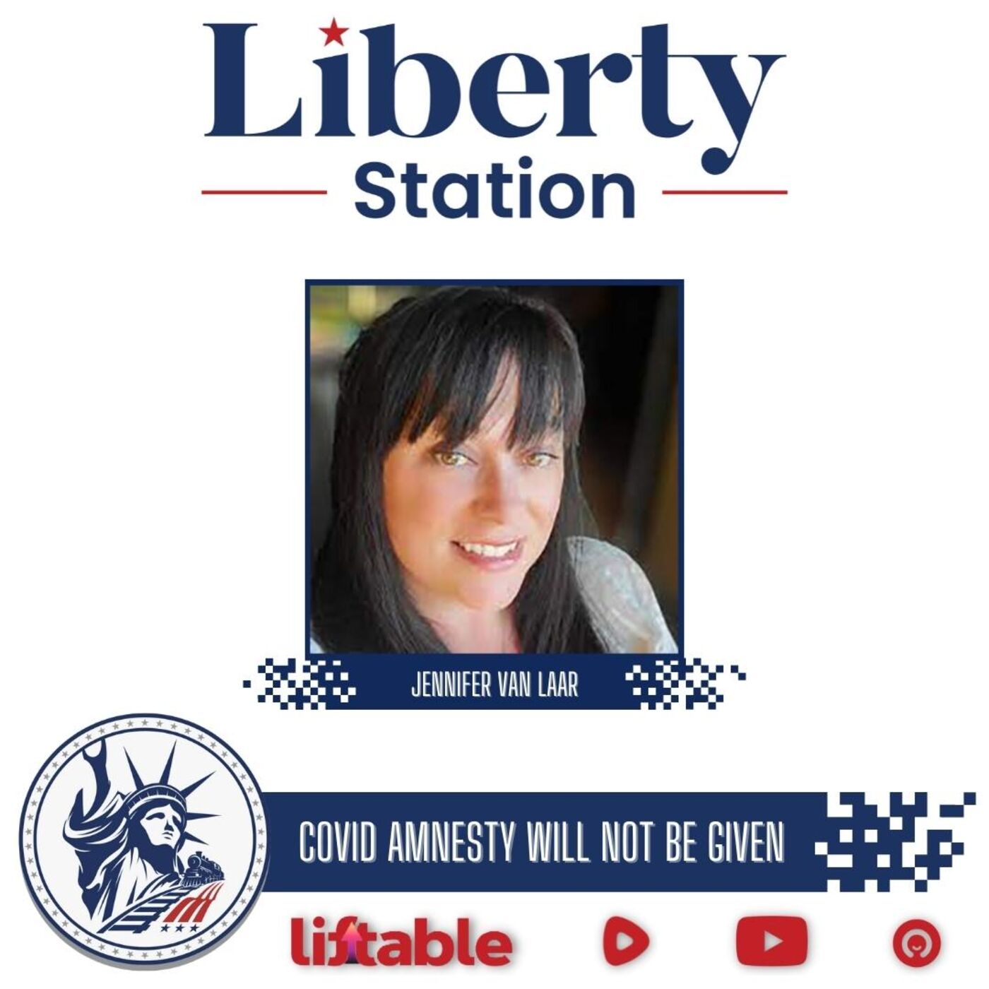 Jennifer Van Laar | COVID Amnesty Will NOT Be Given | Liberty Station Ep 156