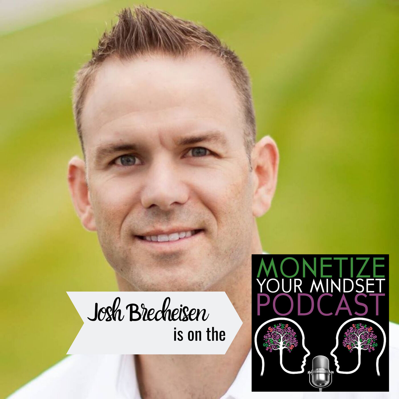 MYM #18 Josh Brecheisen - Realize what is Most Important!
