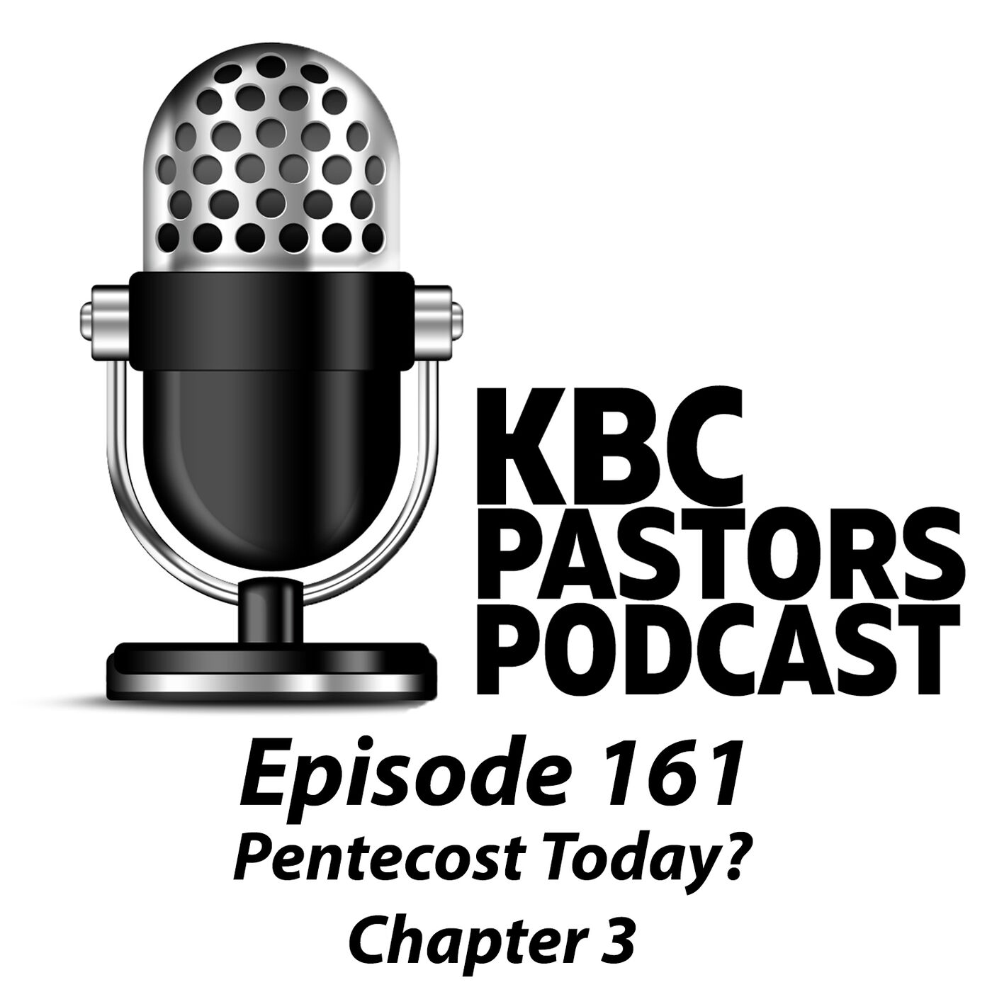 Ep. 161 | Pentecost Today? Chapter 3 | KBC Pastors Podcast
