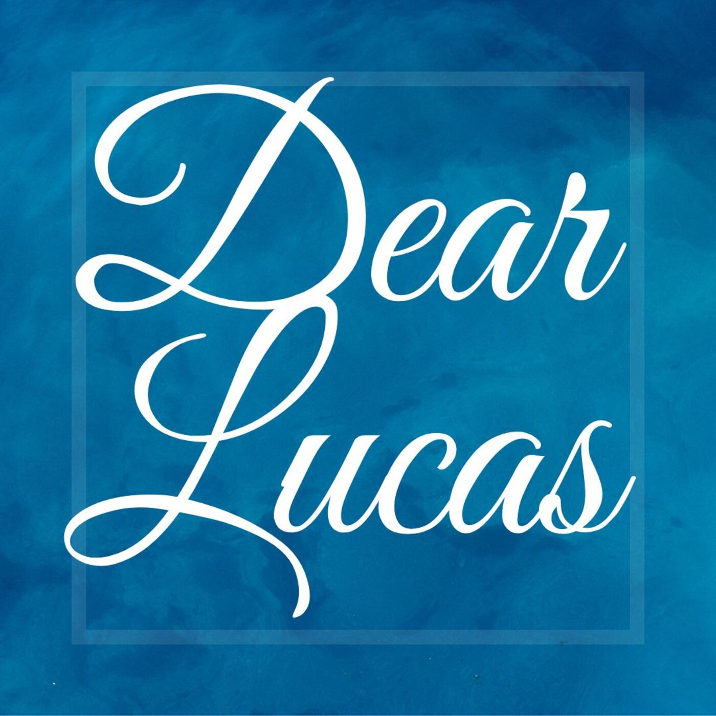Dear Lucas podcast artwork