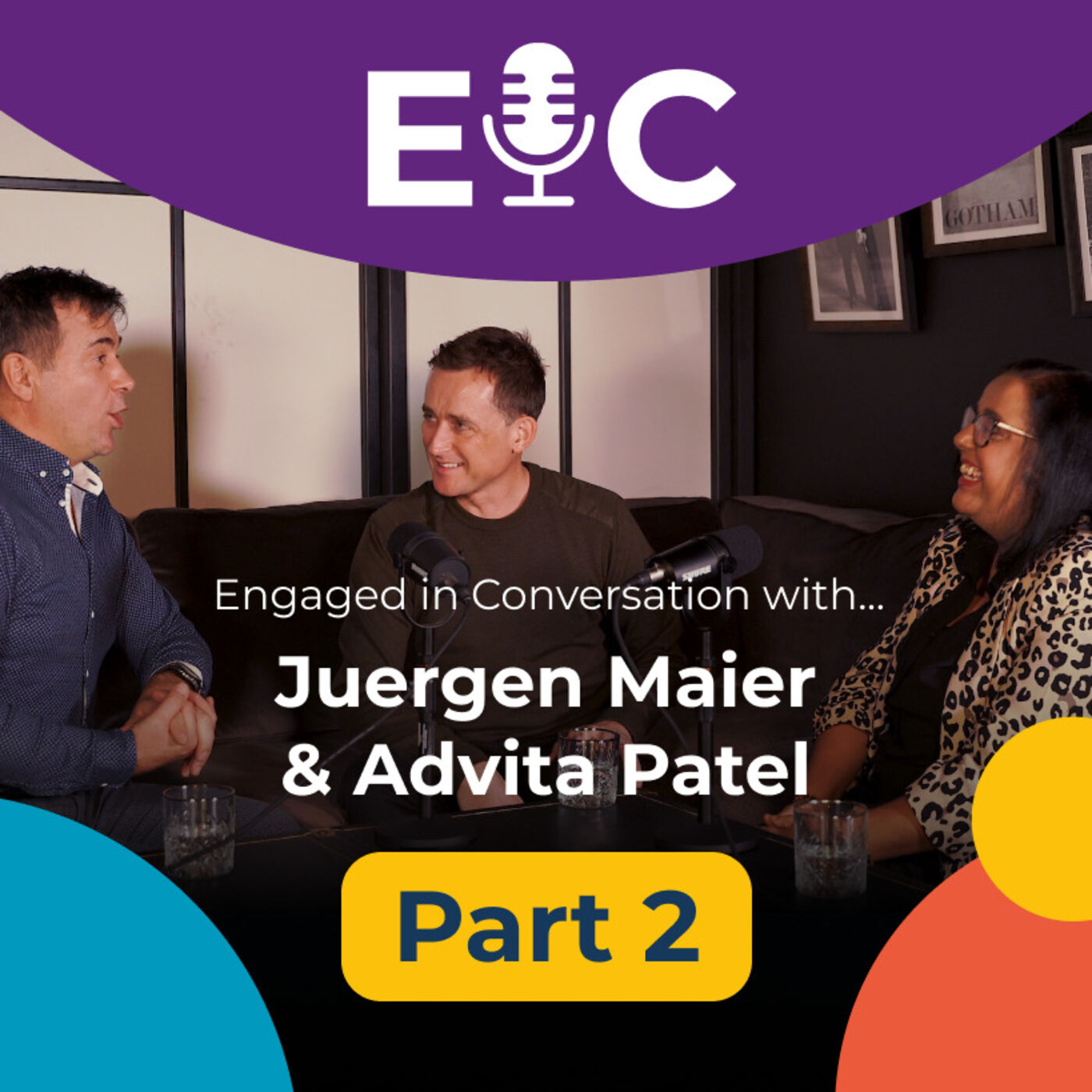 S2:E5 Part 2 - Juergen Maier and Advita Patel