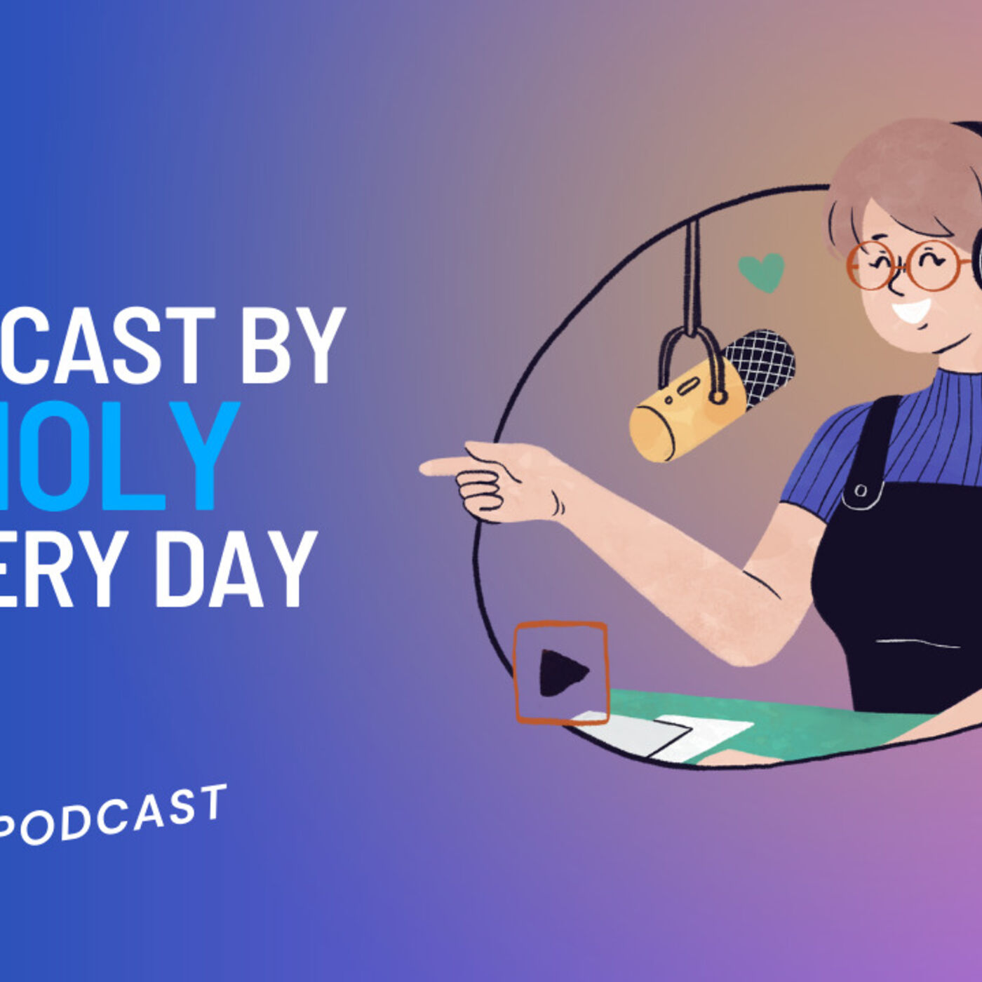 Podcast by Holy