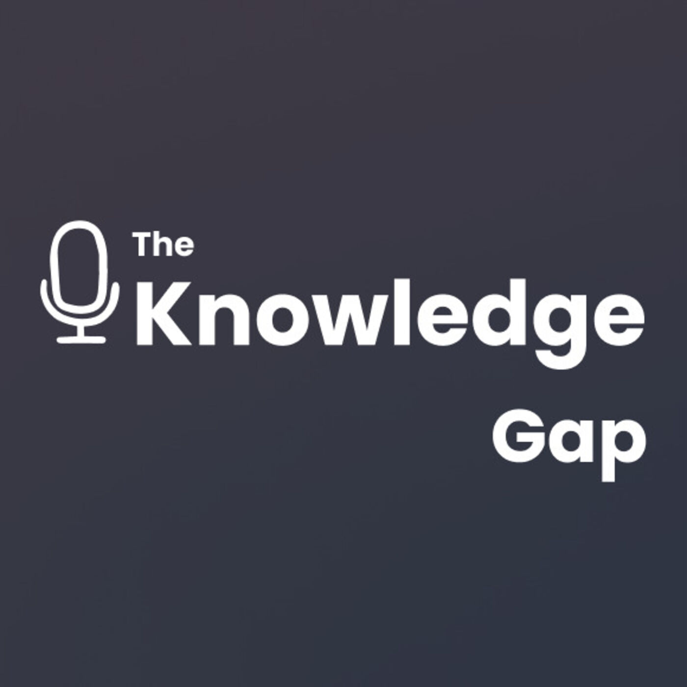 The Knowledge Gap