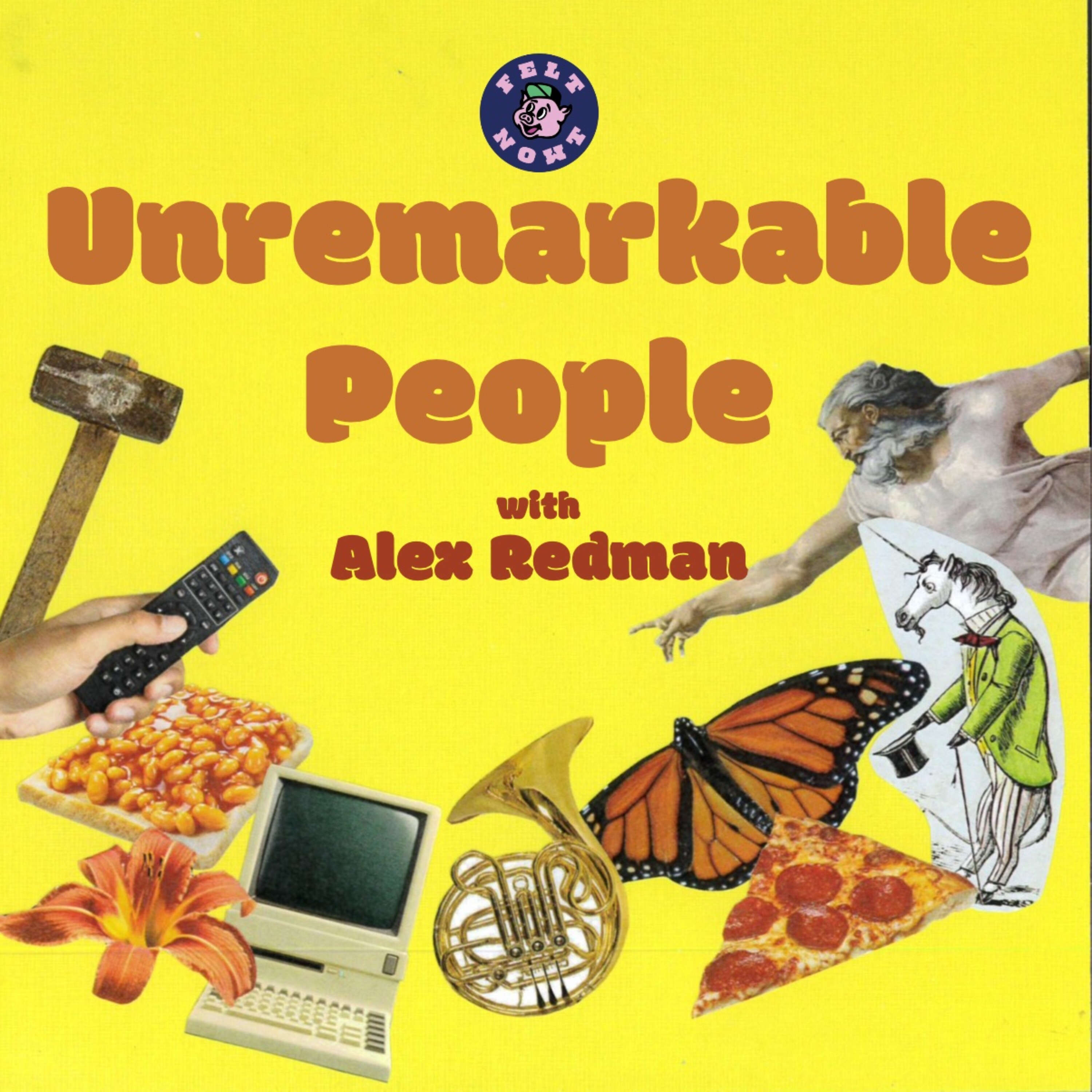 Unremarkable People with Alex Redman podcast artwork