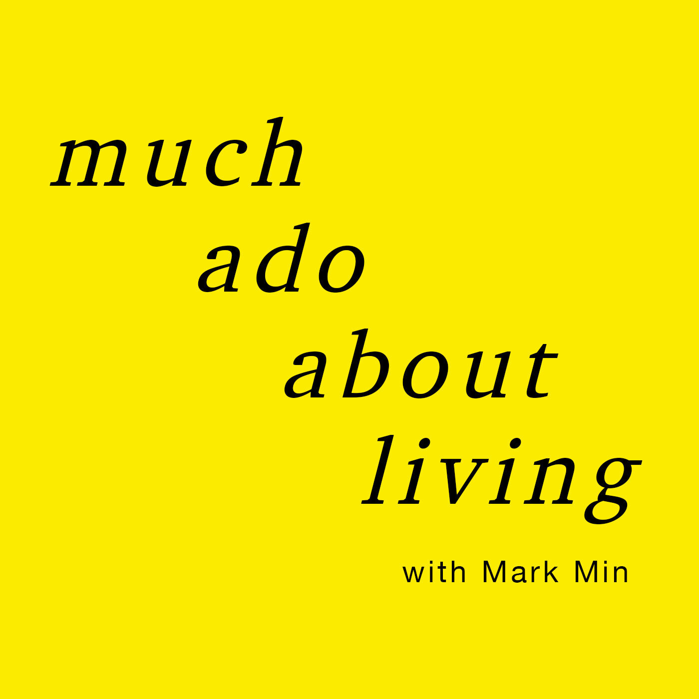 Much Ado About Living