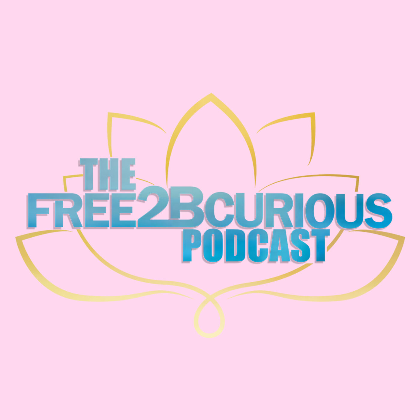 The Free 2B Curious Podcast