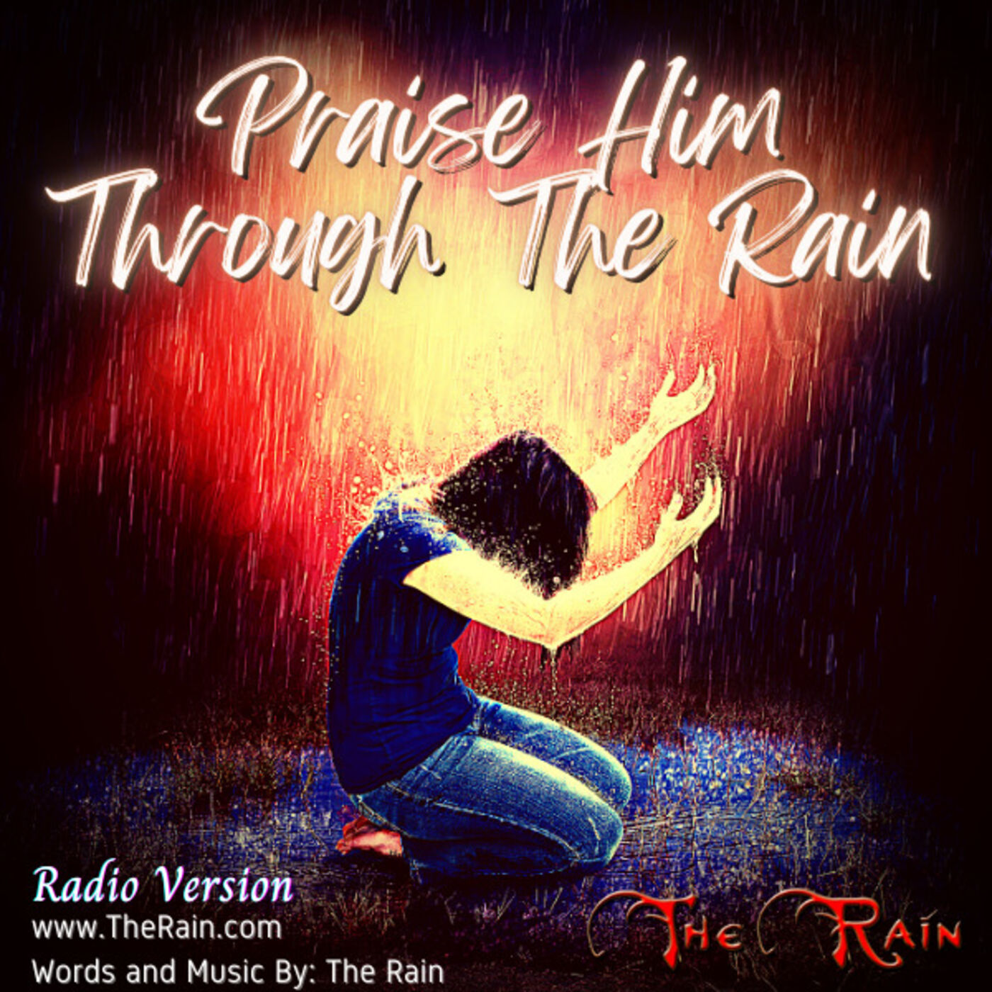 Praise Him Through The Rain - Radio Version