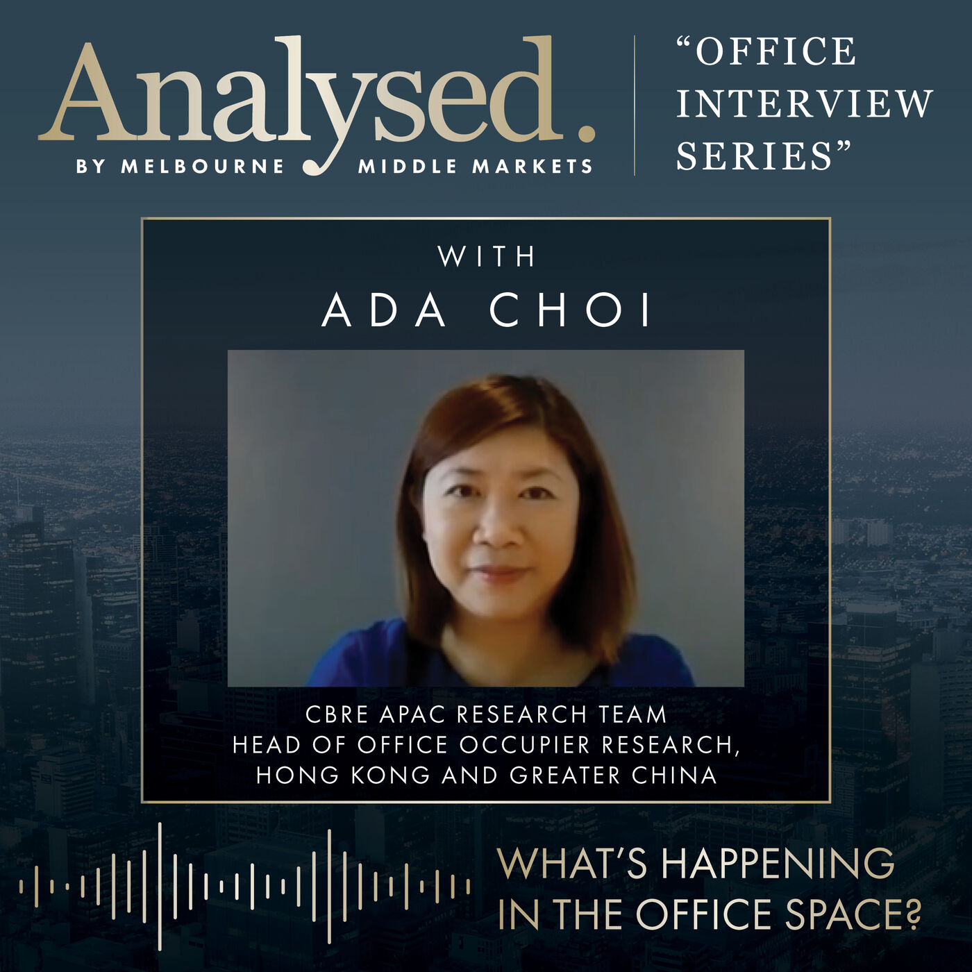 Ada Choi - Head of Office Occupier Research, Hong Kong and Greater China, CBRE Ada Choi - Head of Office Occupier Research, Hong Kong and Greater China, CBRE