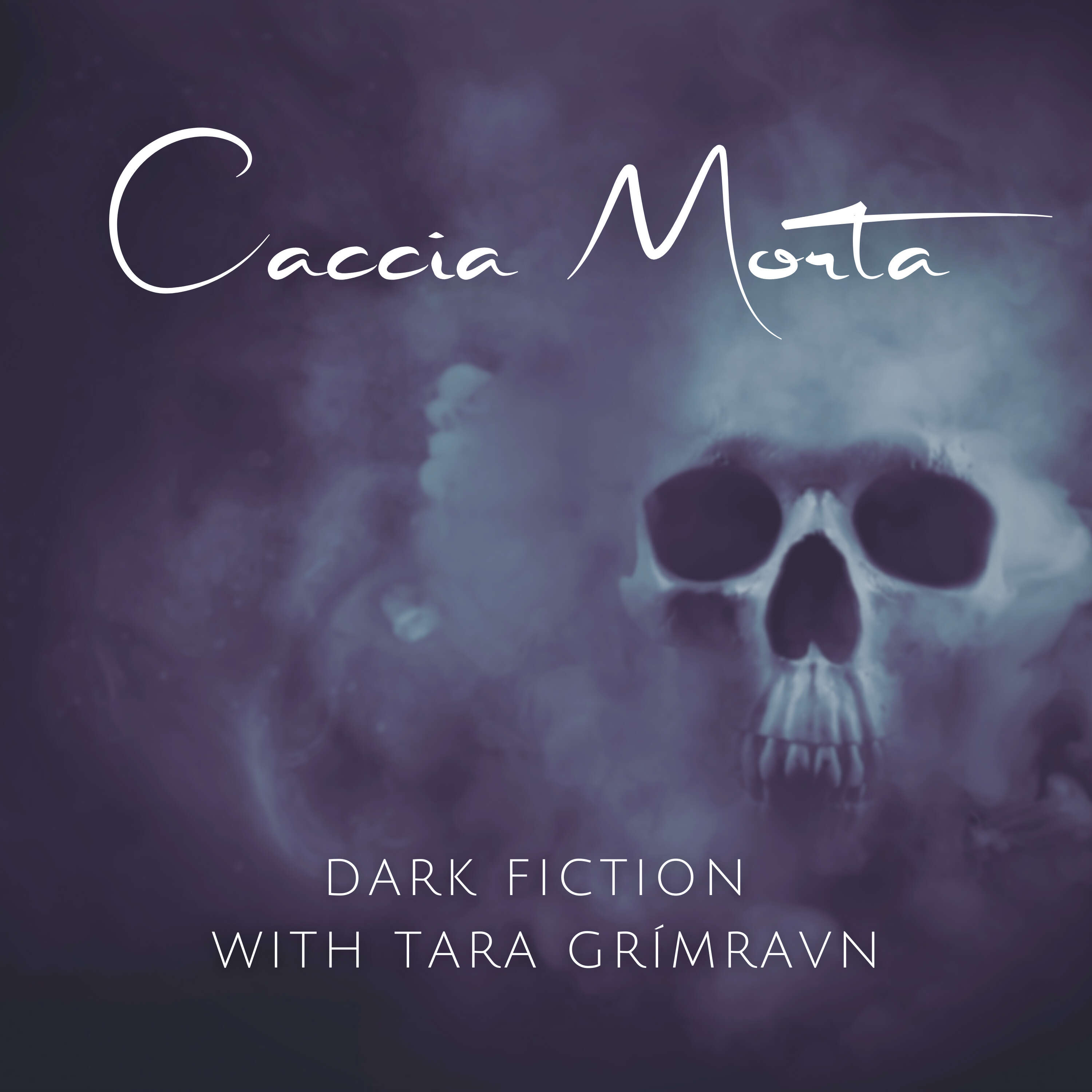 Caccia Morta: Dark Fiction with Tara Grímravn cover art