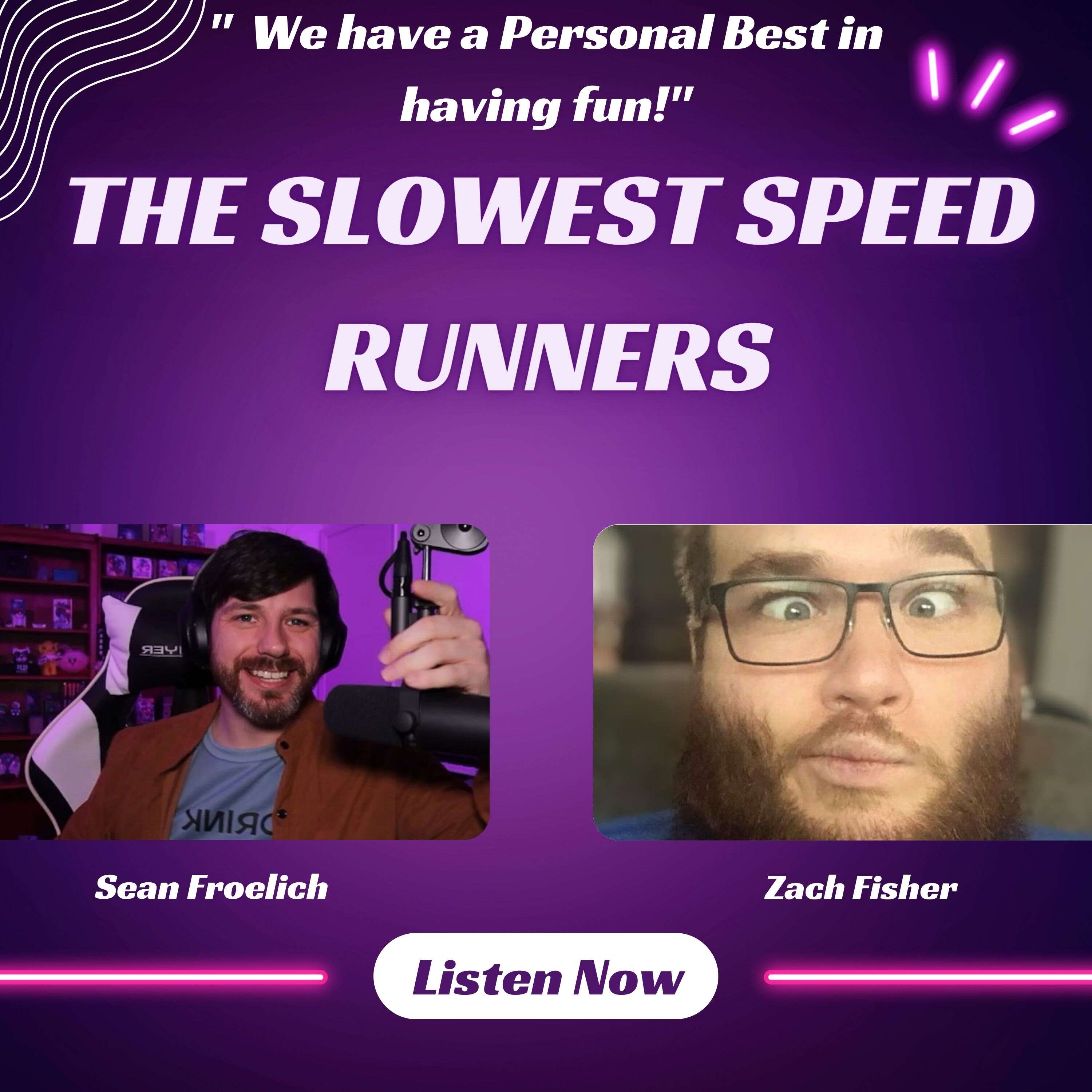 The Slowest Speed Runners