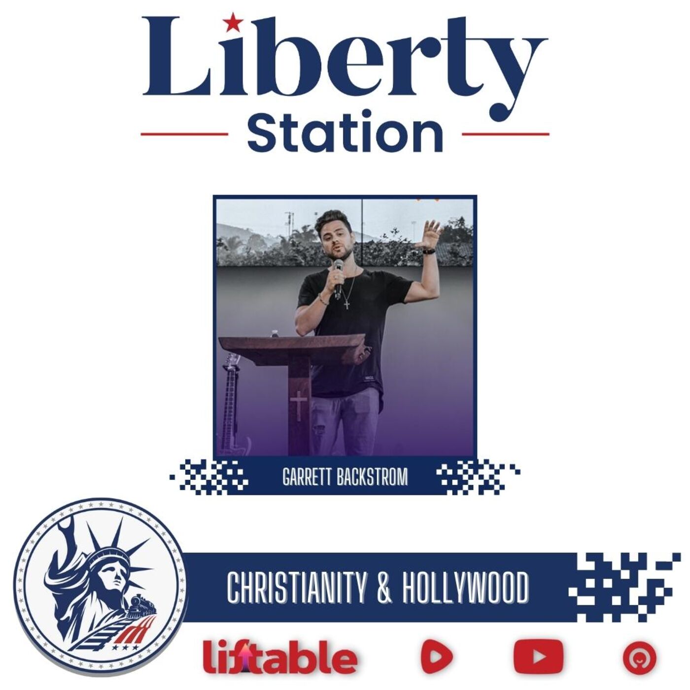 Garrett Backstrom | Christianity & Hollywood | Liberty Station 176