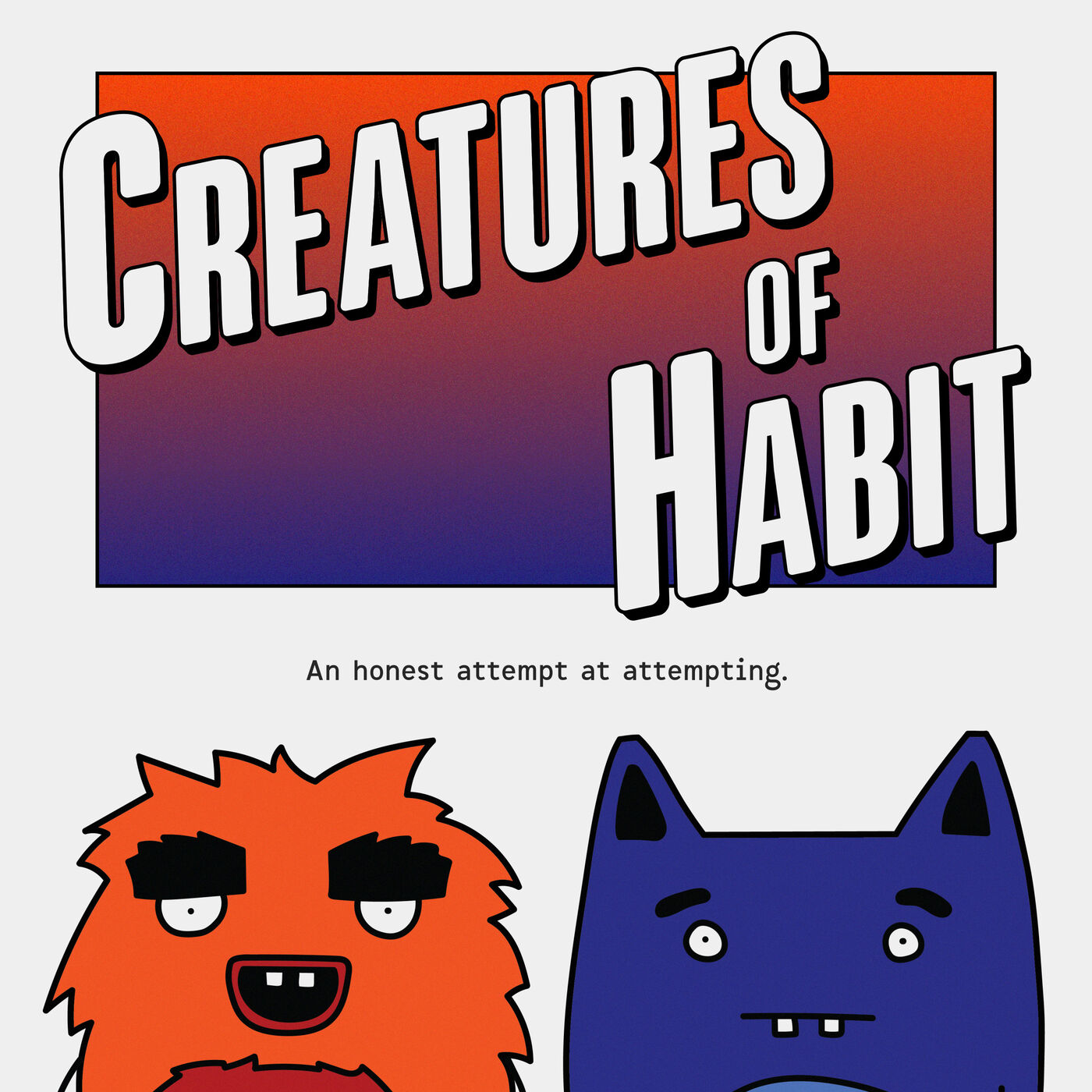 Creatures of Habit