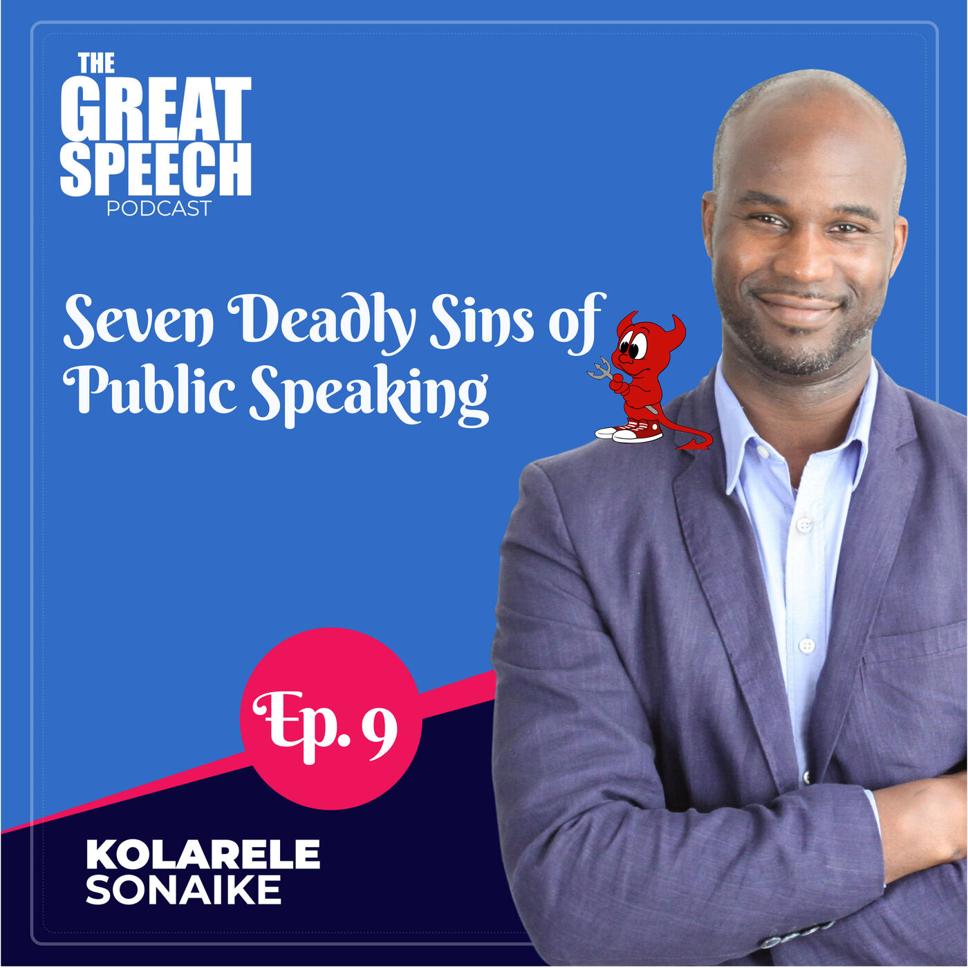 Ep. 9: Seven Deadly Sins of Public Speaking... (cue evil laugh!)