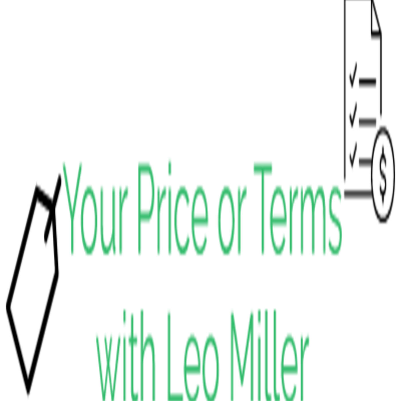 Your Price or Terms with Leo Miller