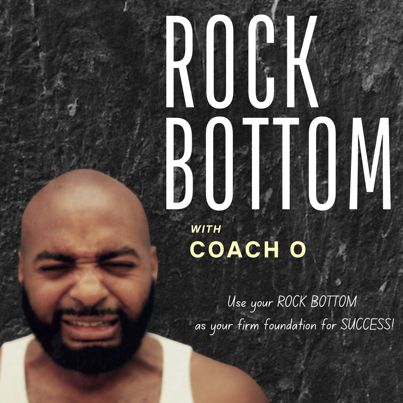 Rock Bottom by Coach O podcast artwork