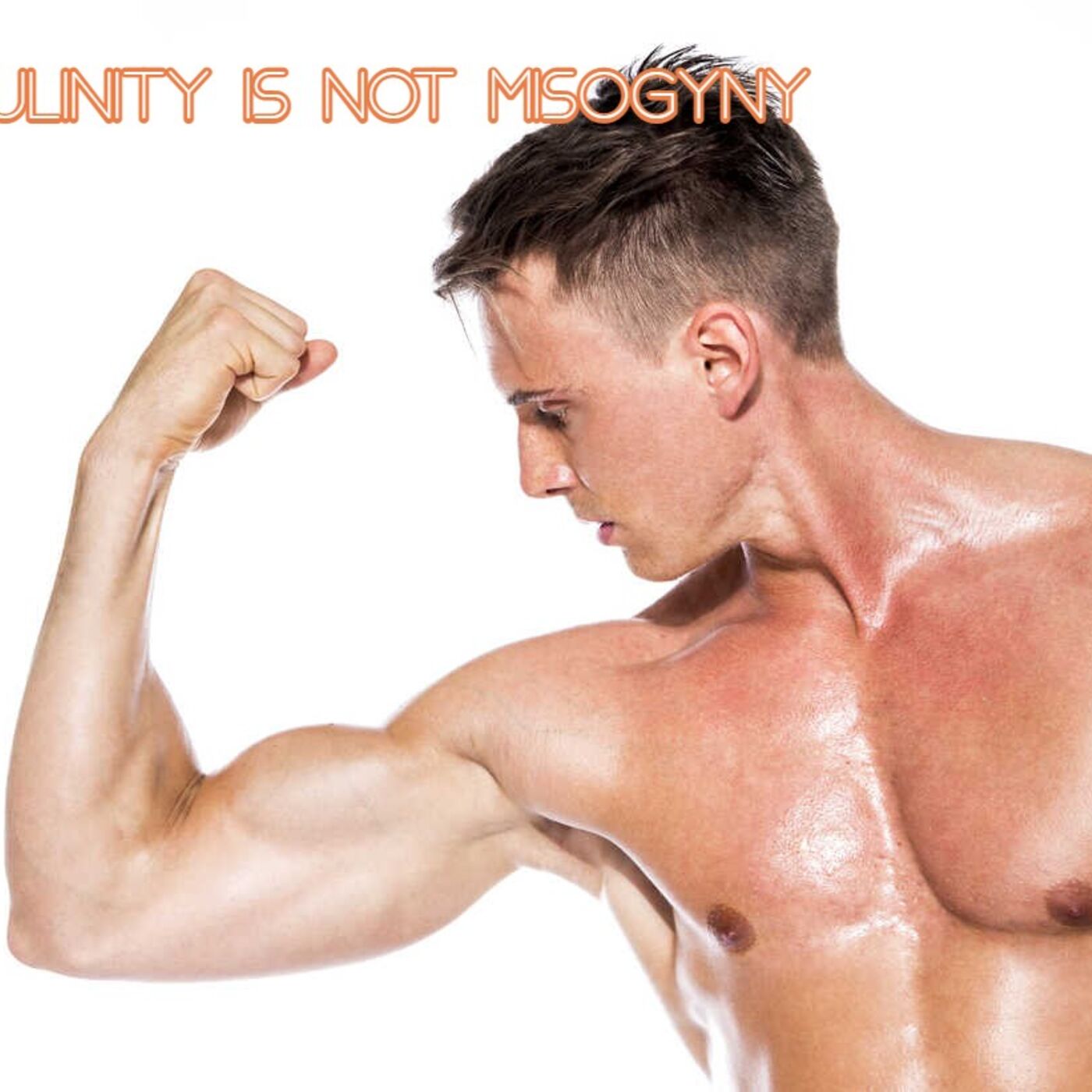 Masculinity Is Not Misogyny