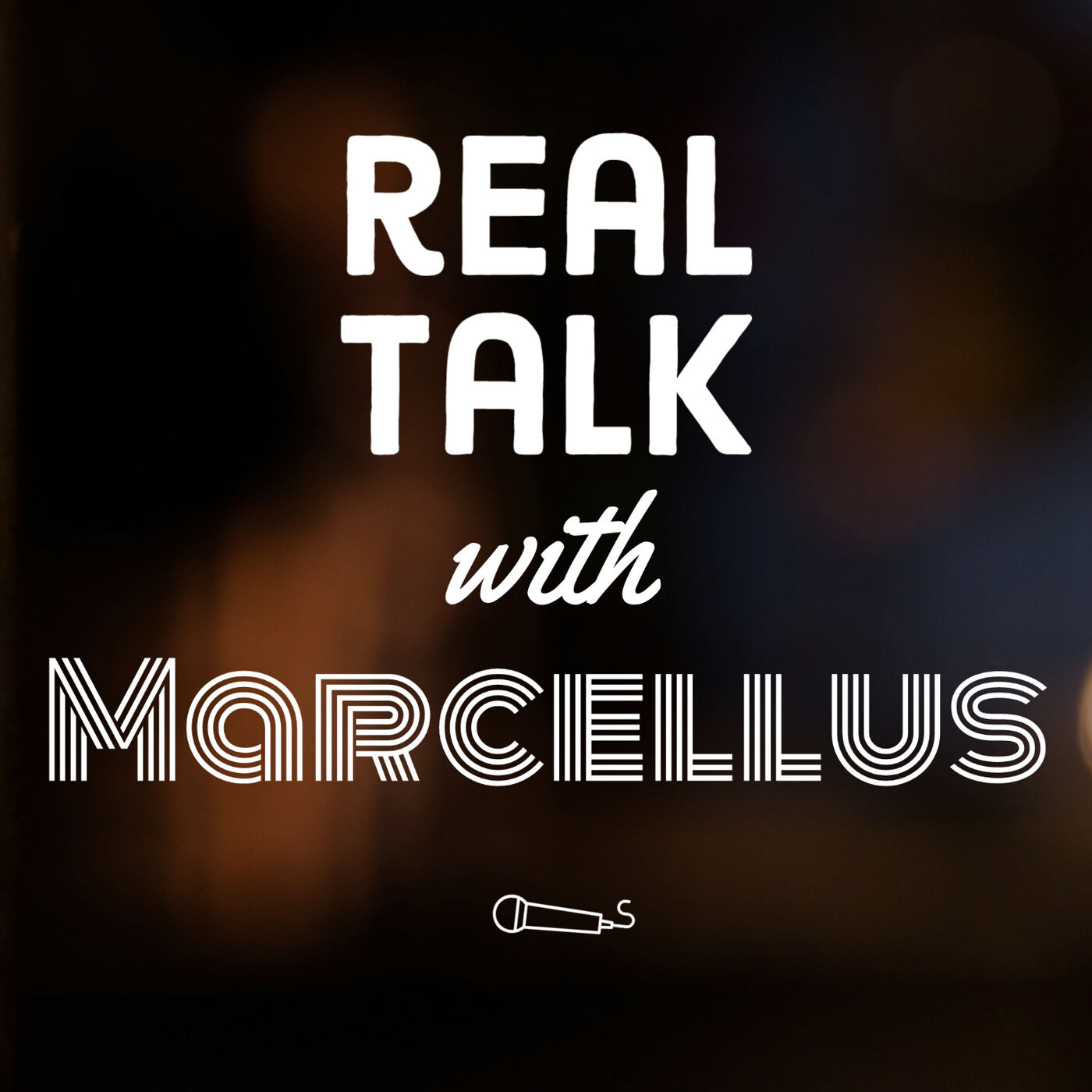 Real Talk with Marcellus's Podcast