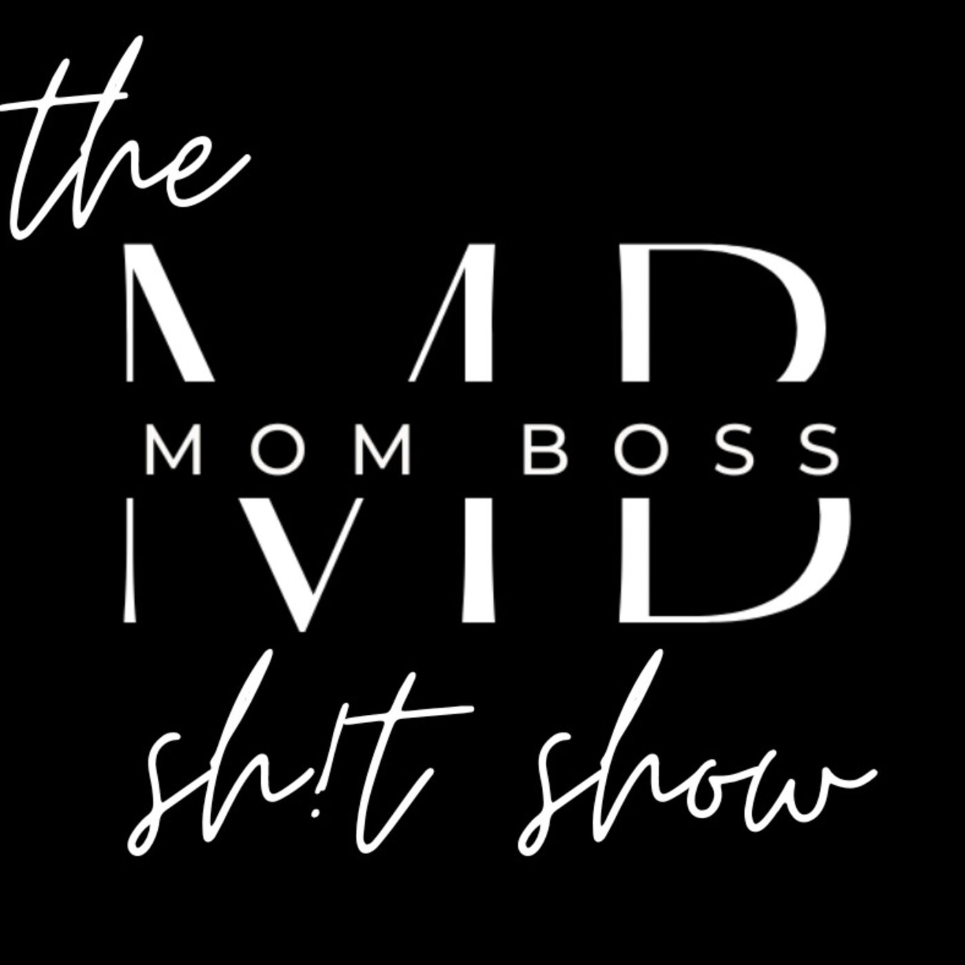 The Mom Boss Shit Show podcast artwork