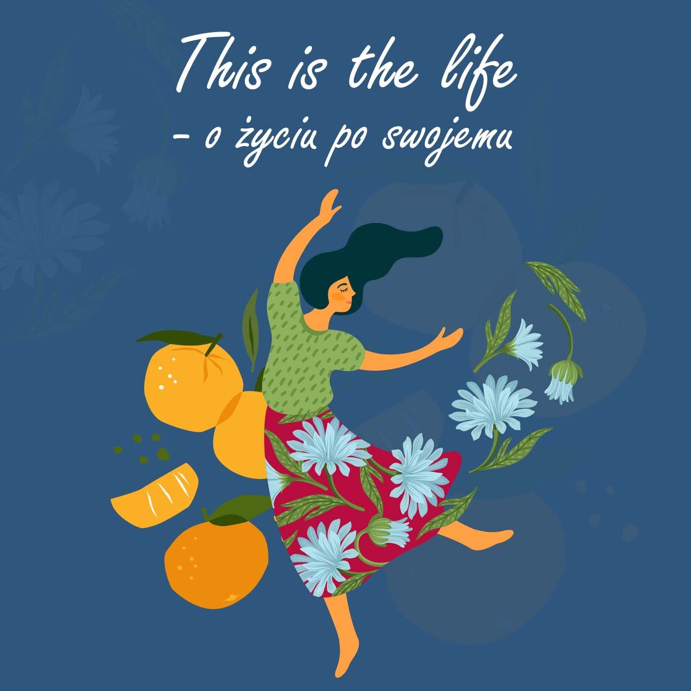 This is the life - o życiu po swojemu podcast artwork