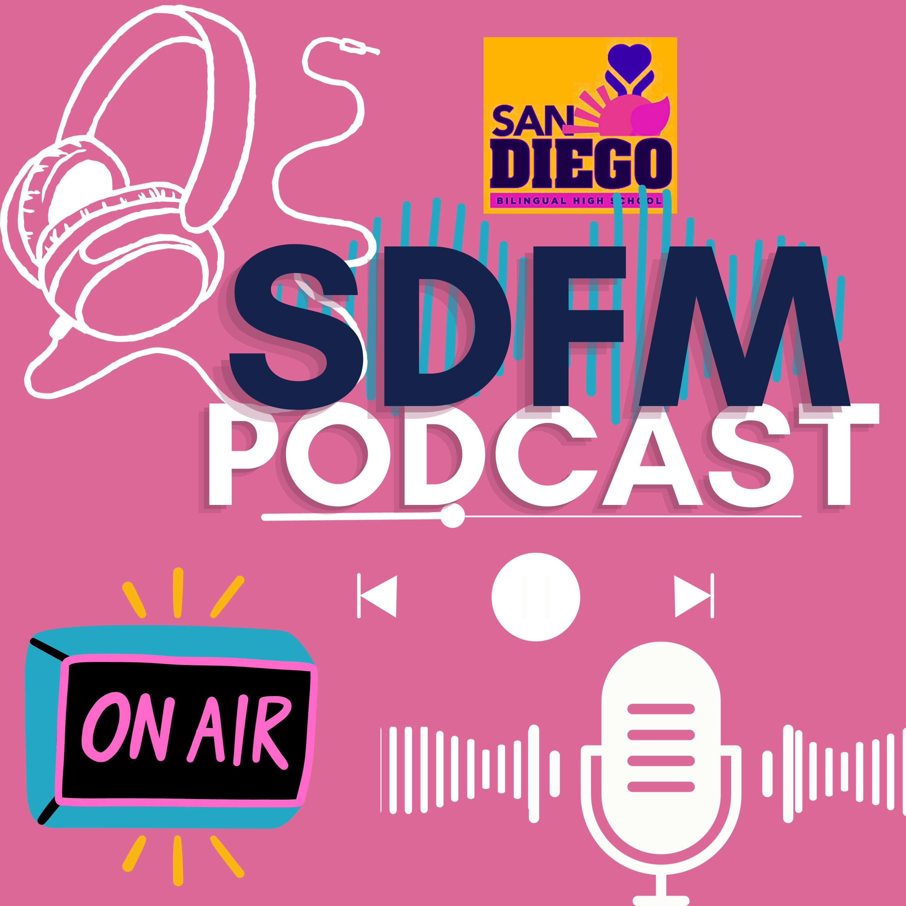 SDFM San Diego Bilingual High School's Podcast podcast artwork