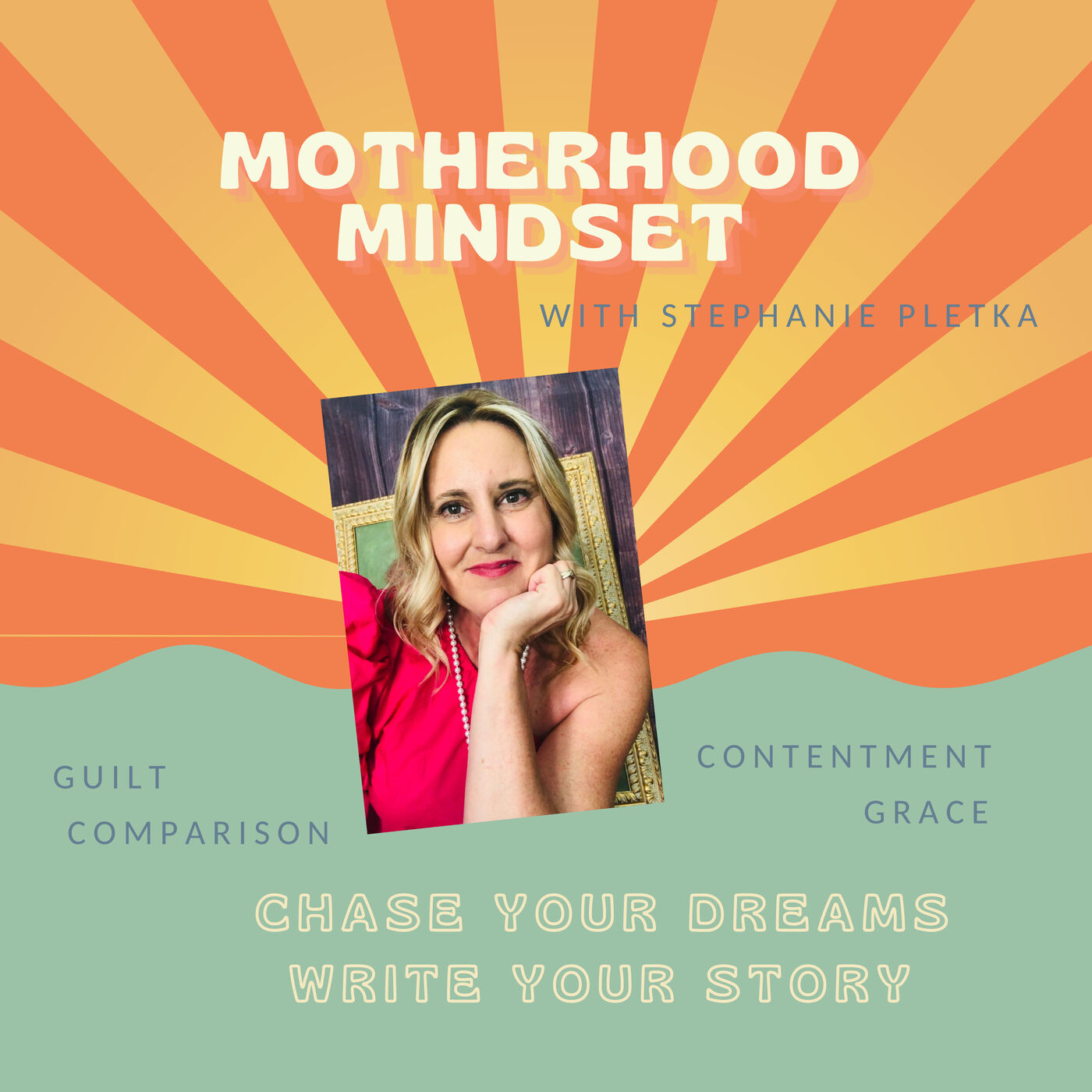 Motherhood Mindset with Stephanie Pletka