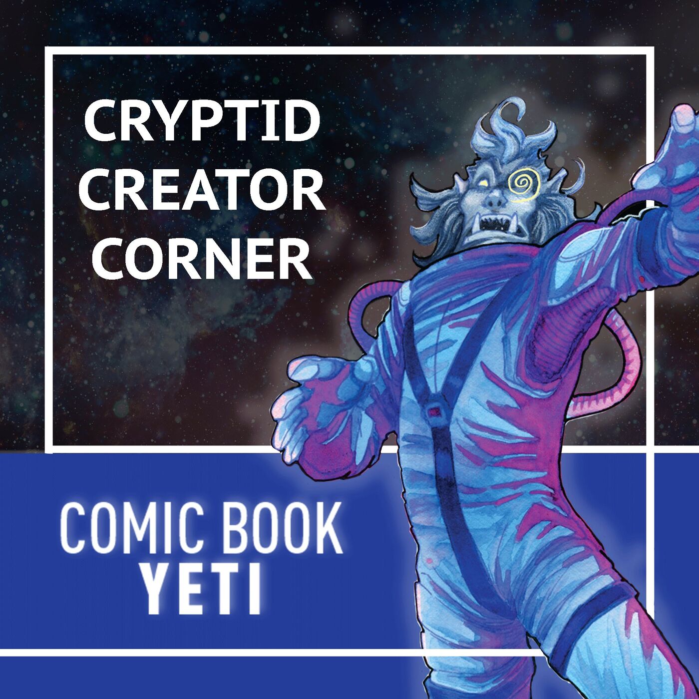 Cryptid Creator Corner from Comic Book Yeti podcast artwork