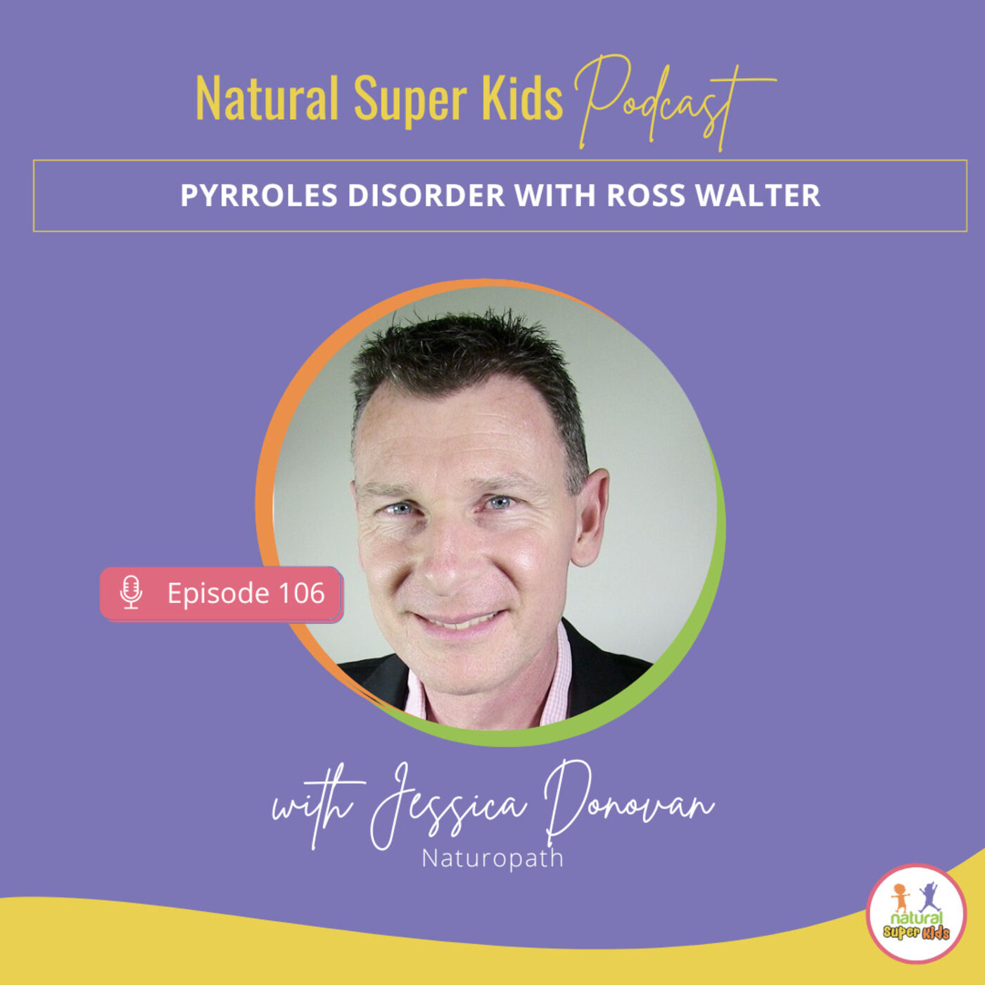 Episode 106: Pyrroles Disorder with Ross Walter