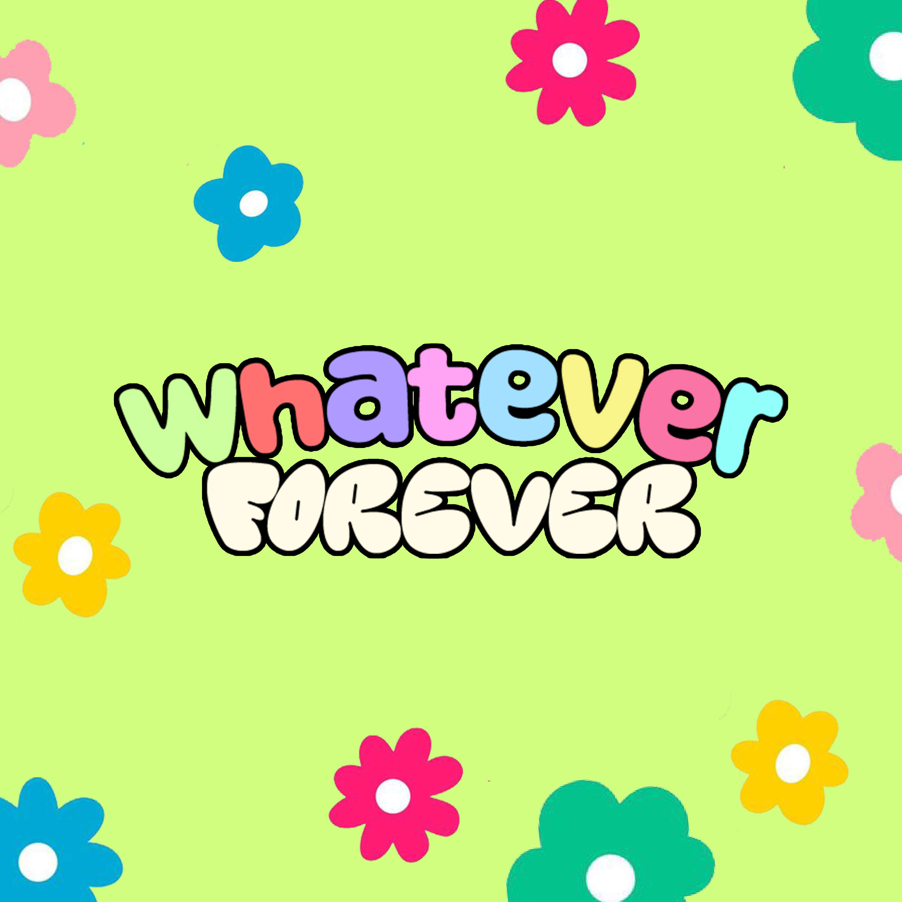 Whatever Forever