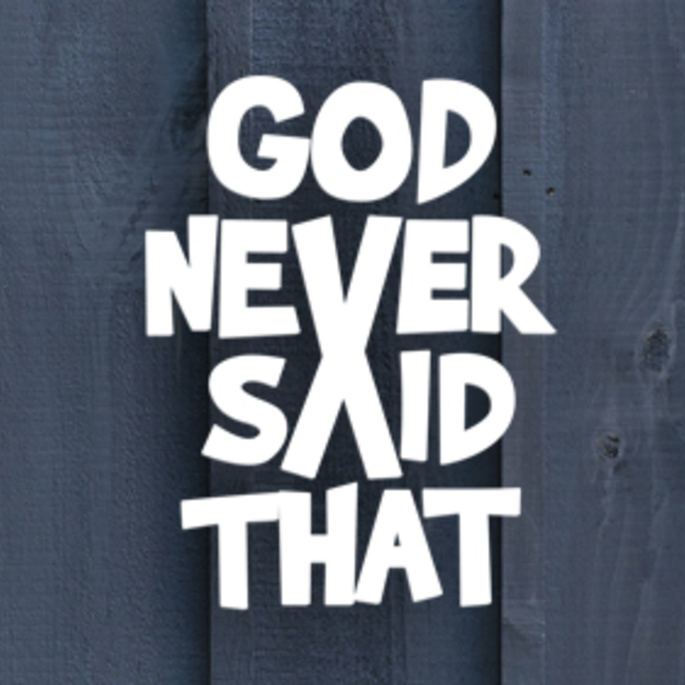 God Never Said That Pt. 2