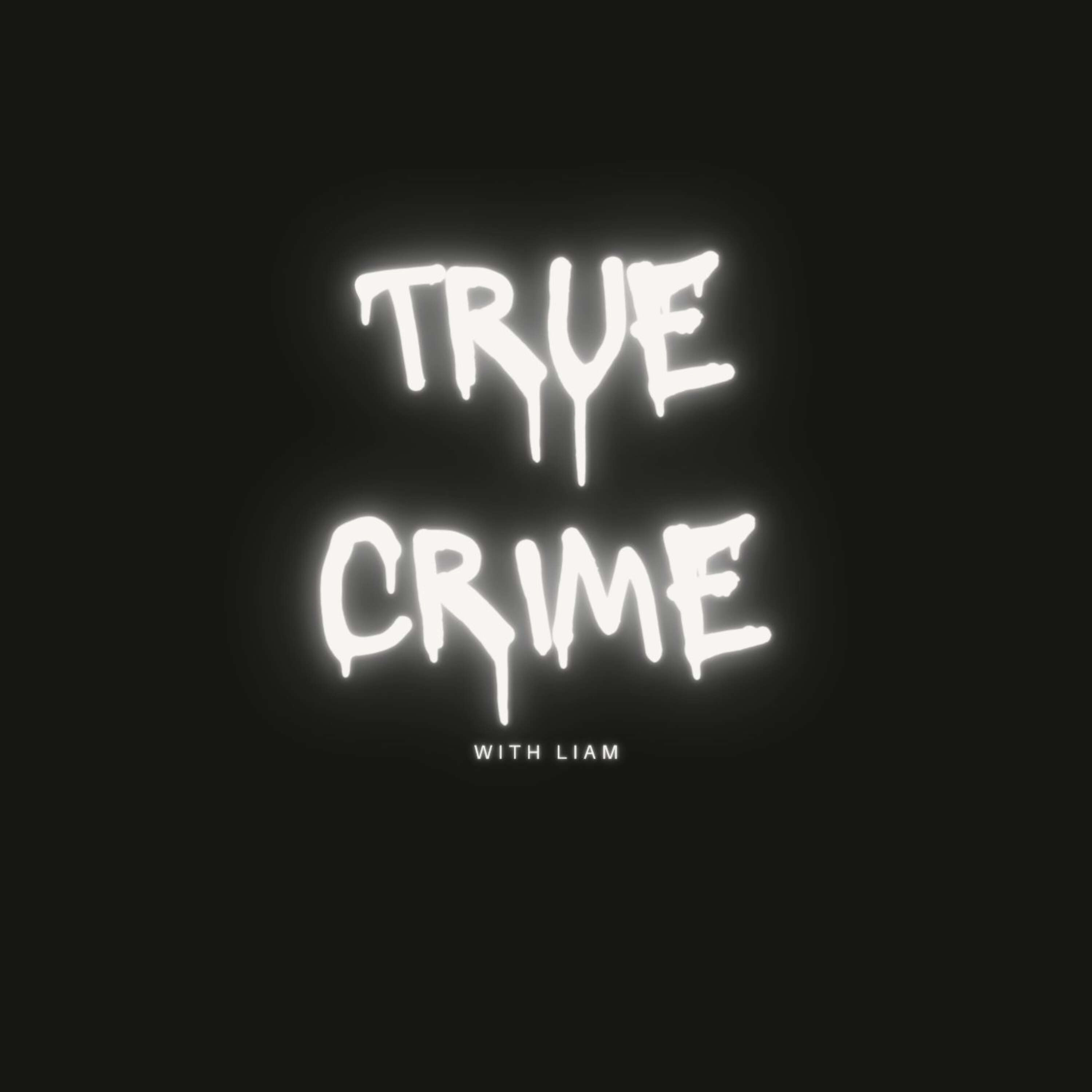 True Crime With Liam podcast artwork