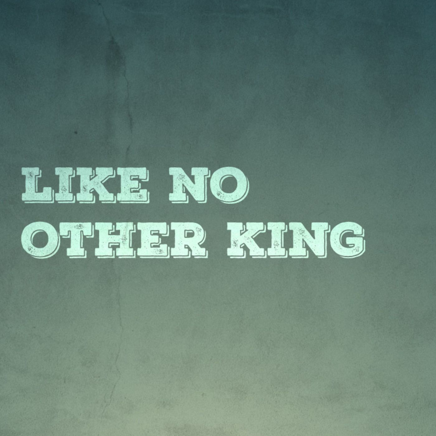Like No Other King