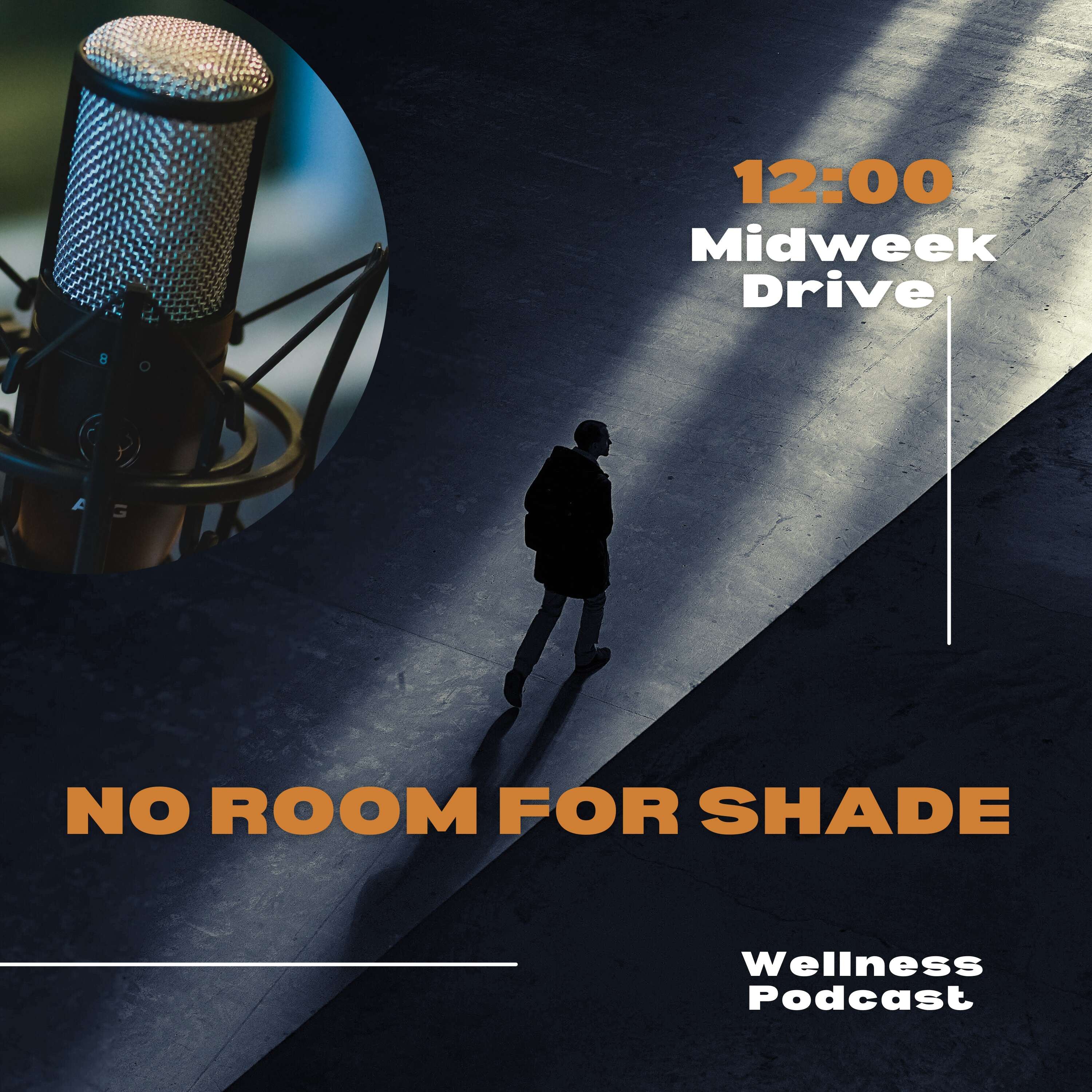 No Room for Shade