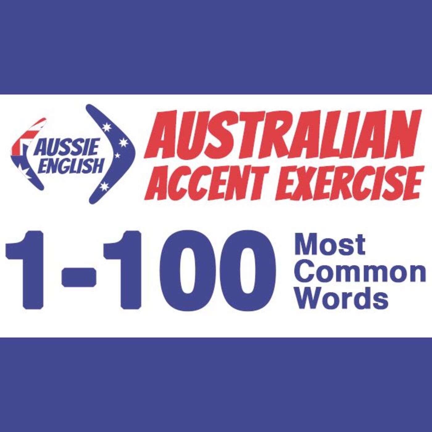 AE 366: 1-100 Most Common Words - Australian Accent Pronunciation Exercise