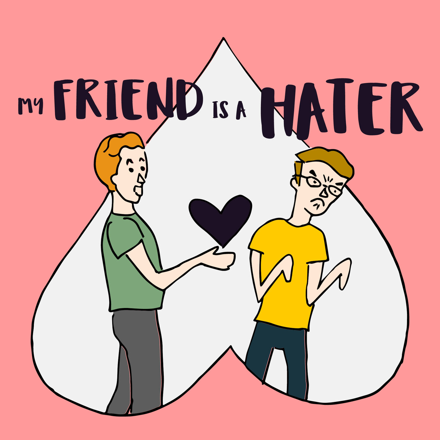 My Friend Is A Hater