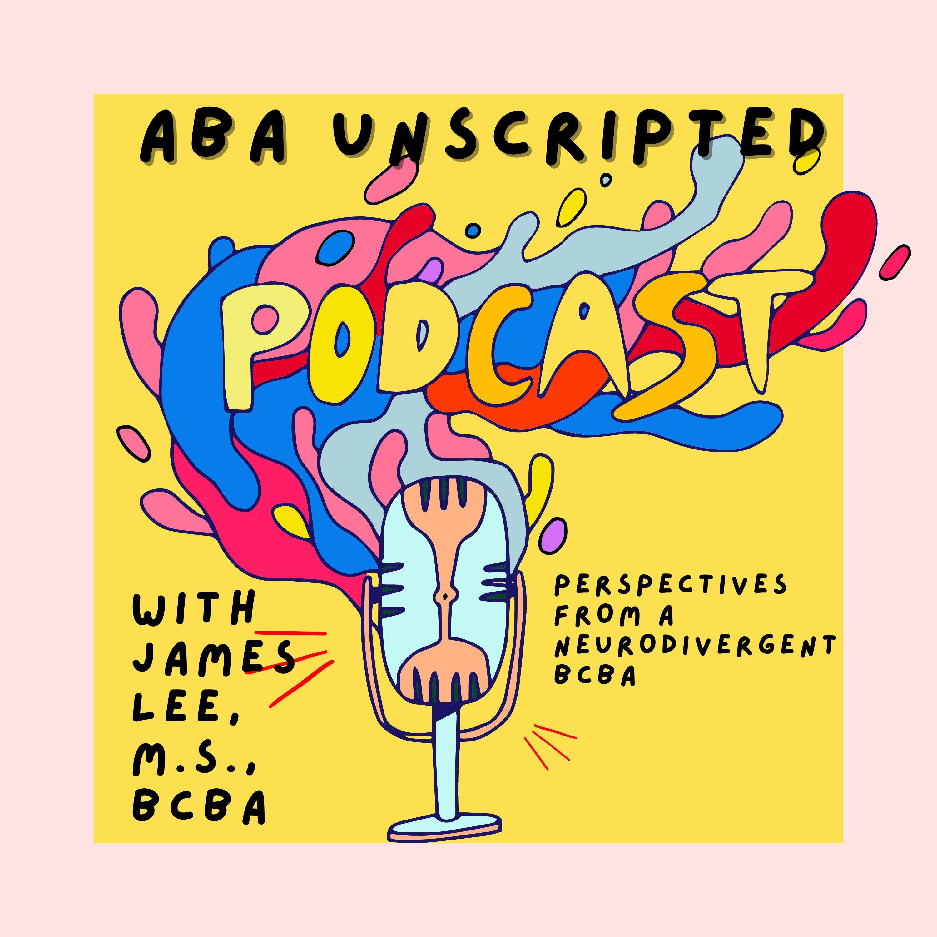 Applied Behavior Analysis Unscripted: Perspectives from a Neurodivergent BCBA