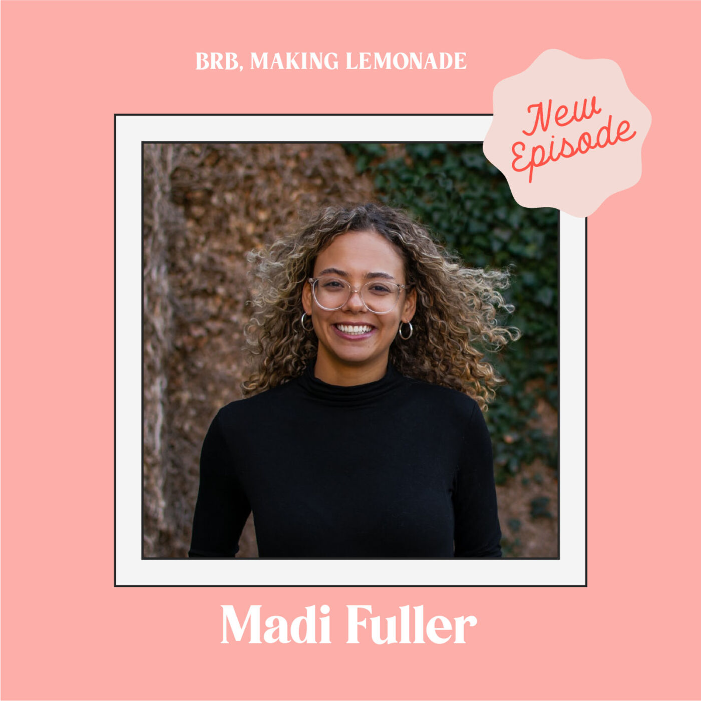 Brb, Making Lemonade