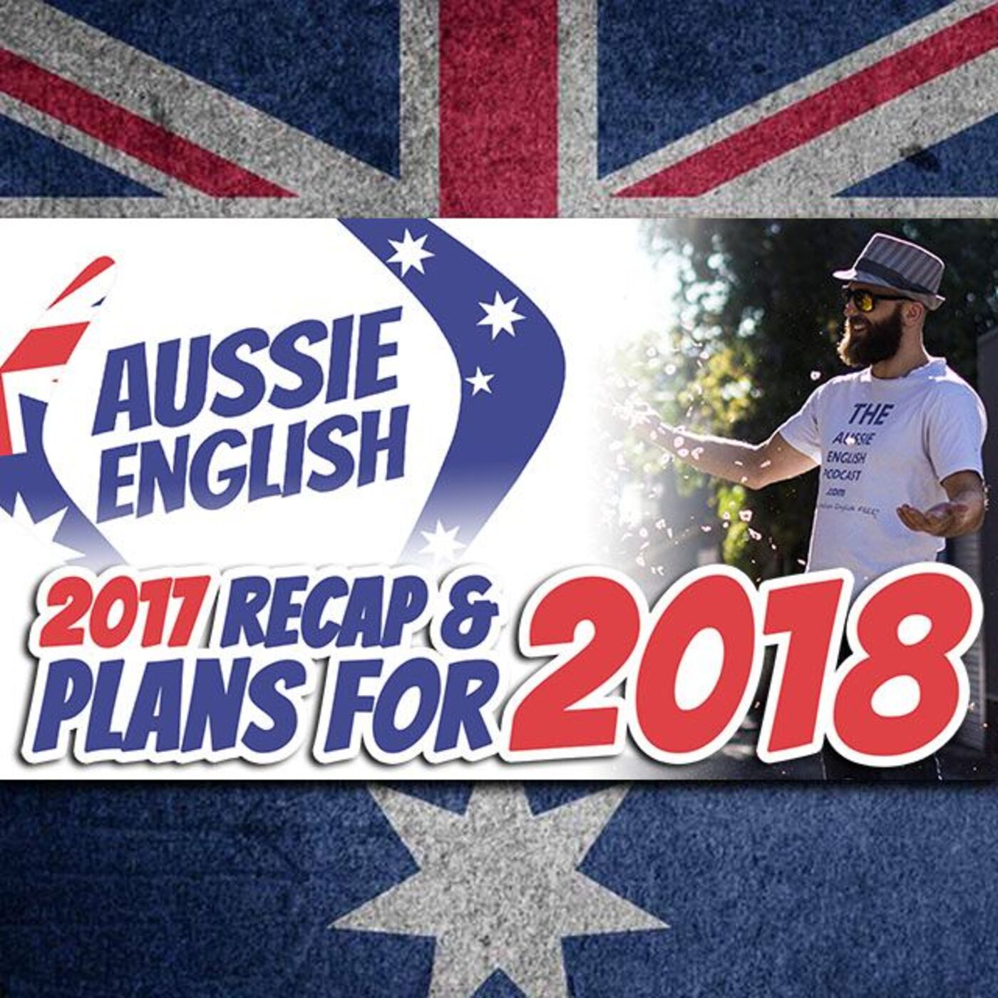 AE 382: Aussie English 2017 Recap & Plans For 2018