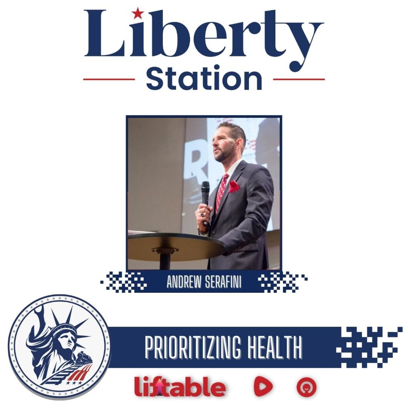Andrew Serafini | Prioritizing Health | Liberty Station Ep 195