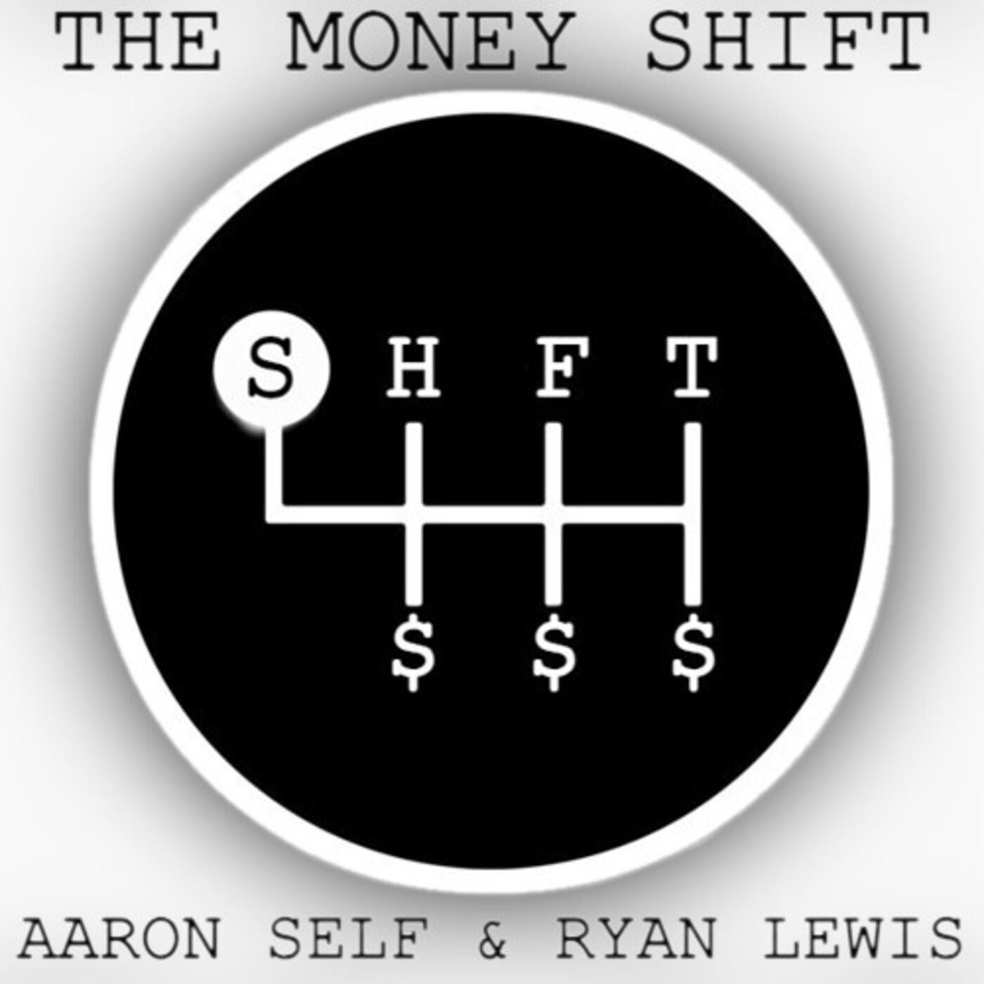 Money Shift with Aaron Self & Ryan Lewis podcast artwork