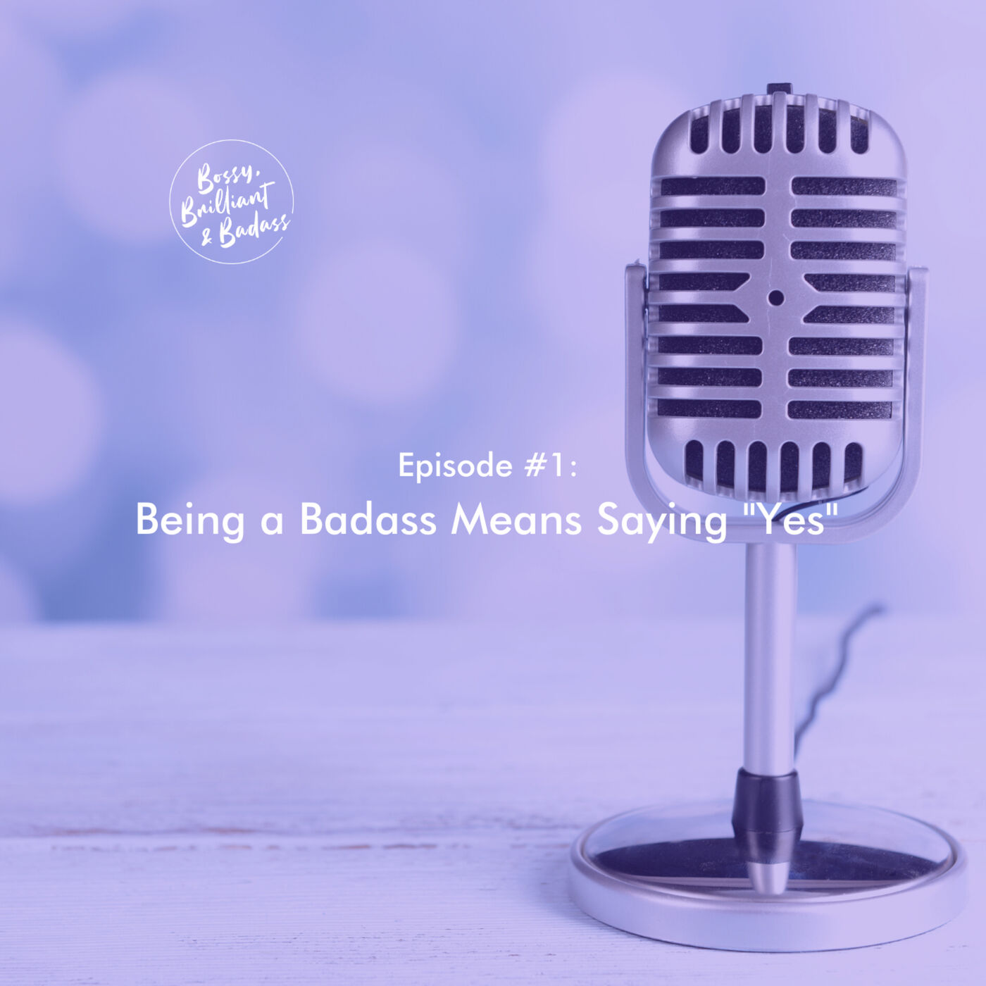 Bossy, Brilliant, & Badass