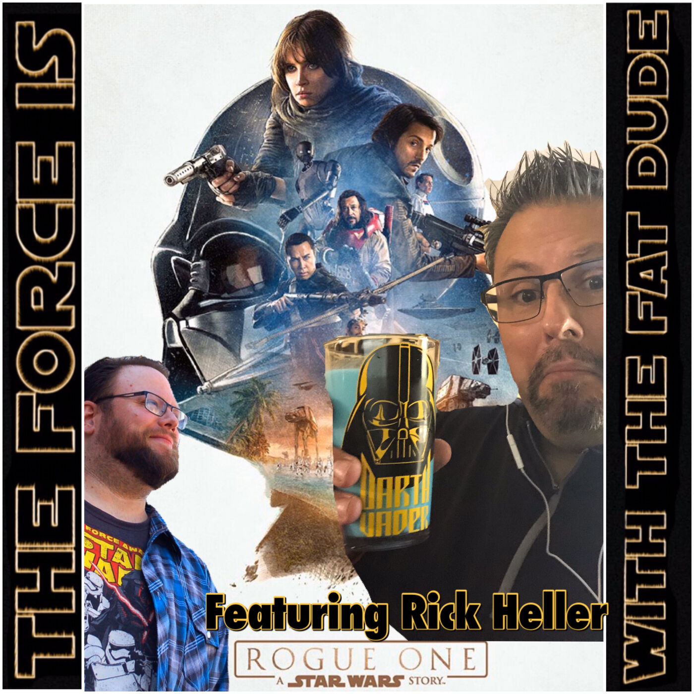 1. The Force Is With The Fat Dude - Episode One: Rogue One featuring Rick Heller